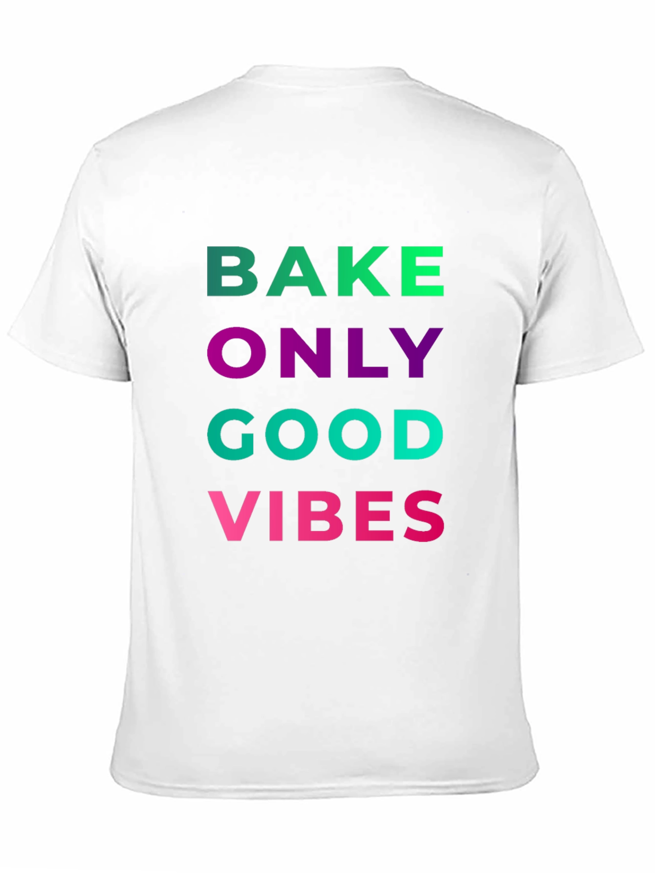 Bake Only Good Vibes T-Shirt