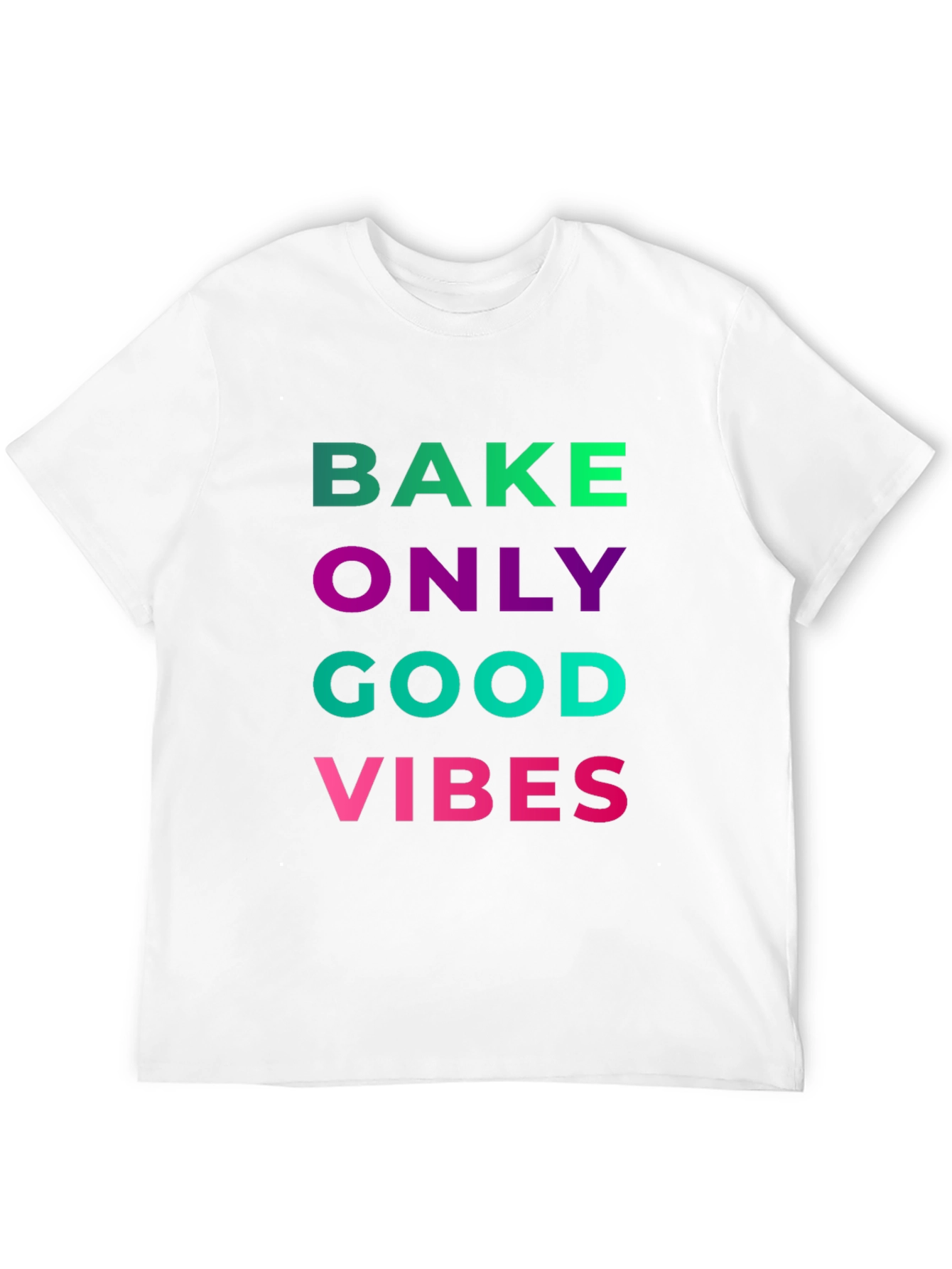 Bake Only Good Vibes T-Shirt
