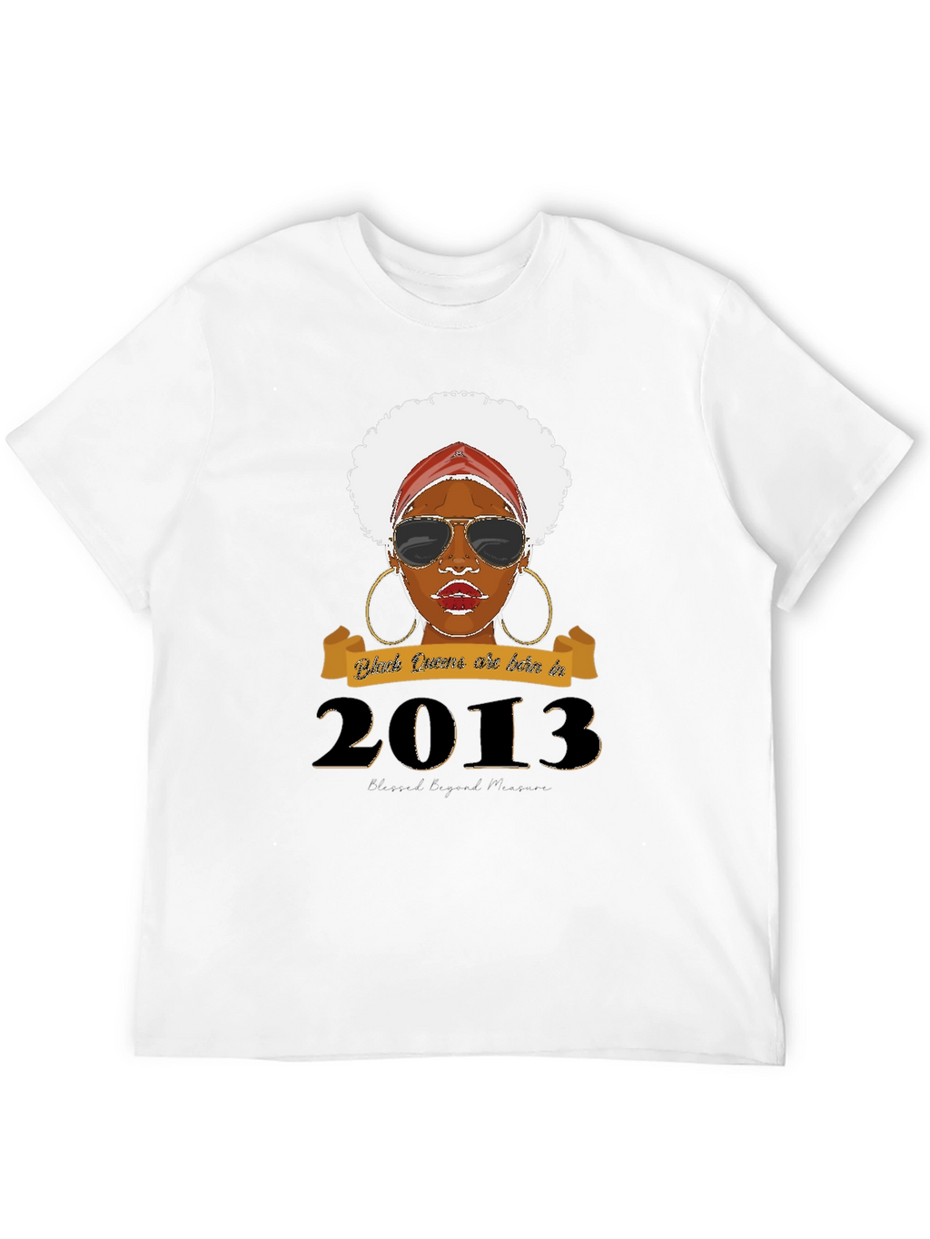 Black Queens Born in 2013 T-Shirt