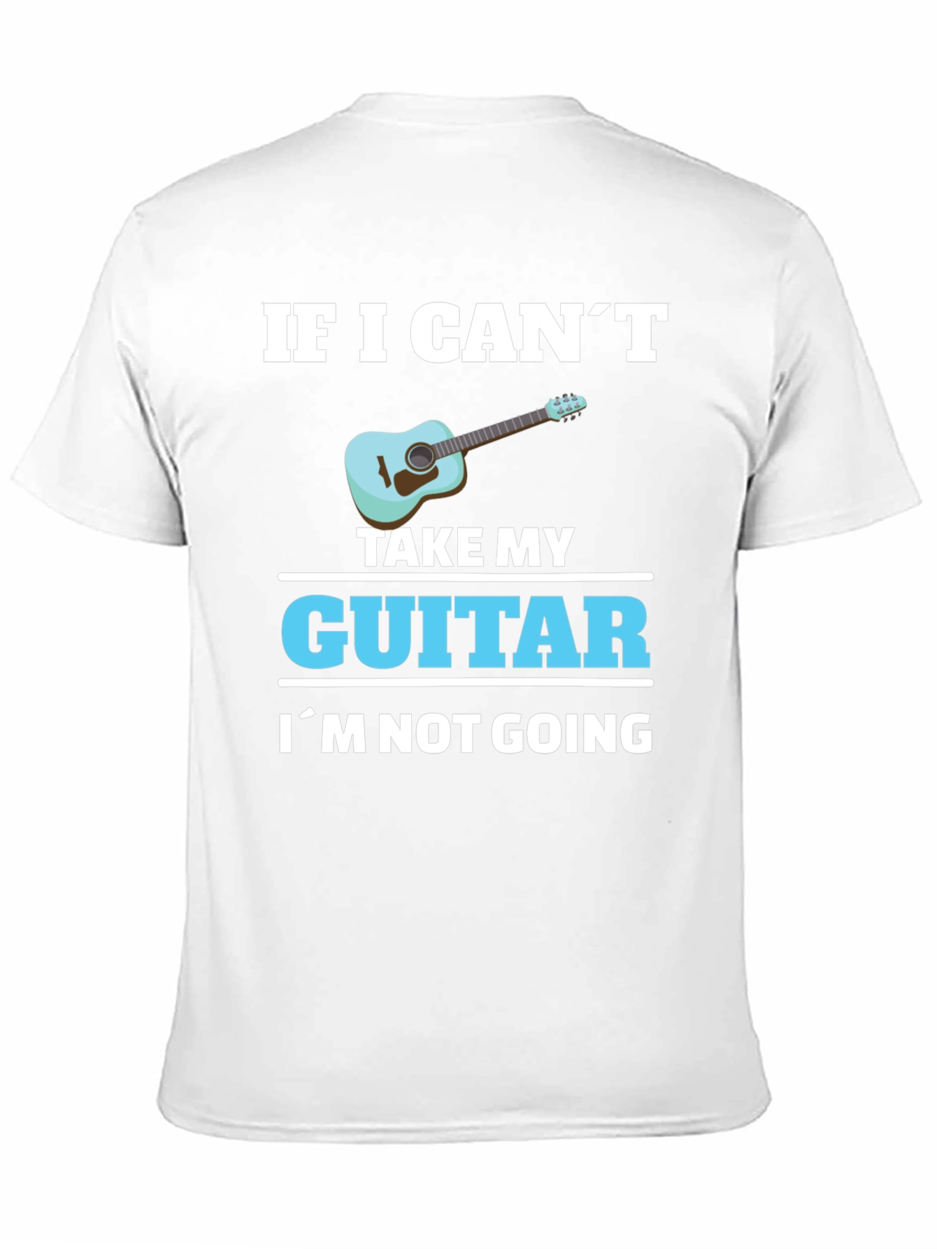 Guitar Lover T-Shirt: If I Cant Take My Guitar...