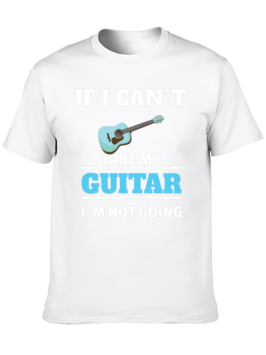Guitar Lover T-Shirt: If I Cant Take My Guitar...