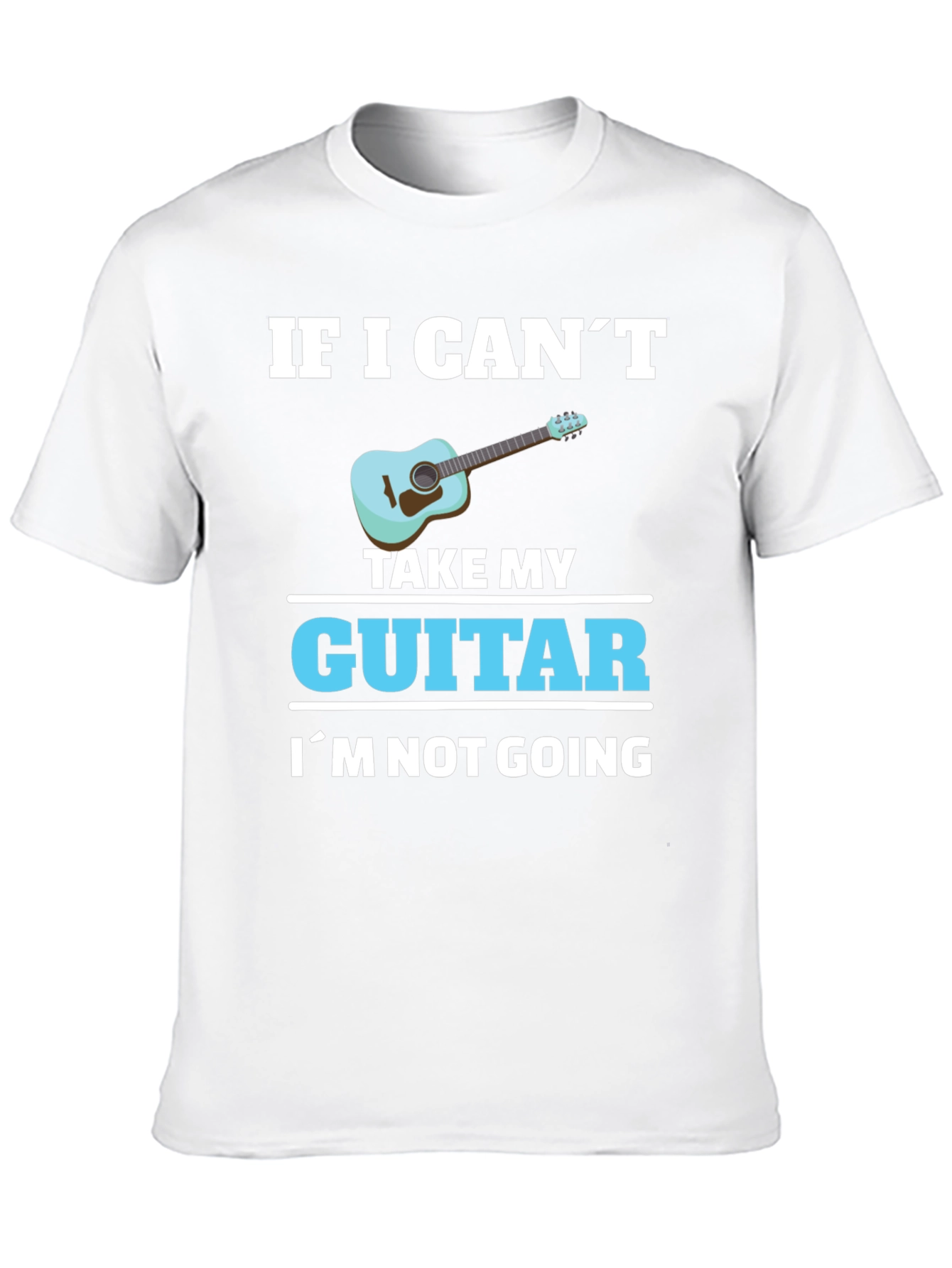 Guitar Lover T-Shirt: If I Cant Take My Guitar...