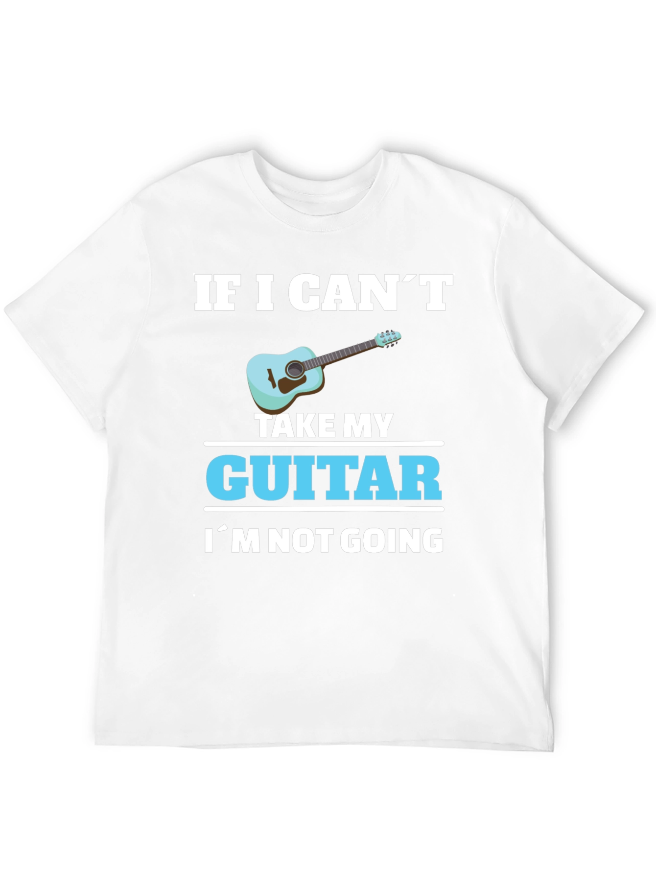 Guitar Lover T-Shirt: If I Cant Take My Guitar...