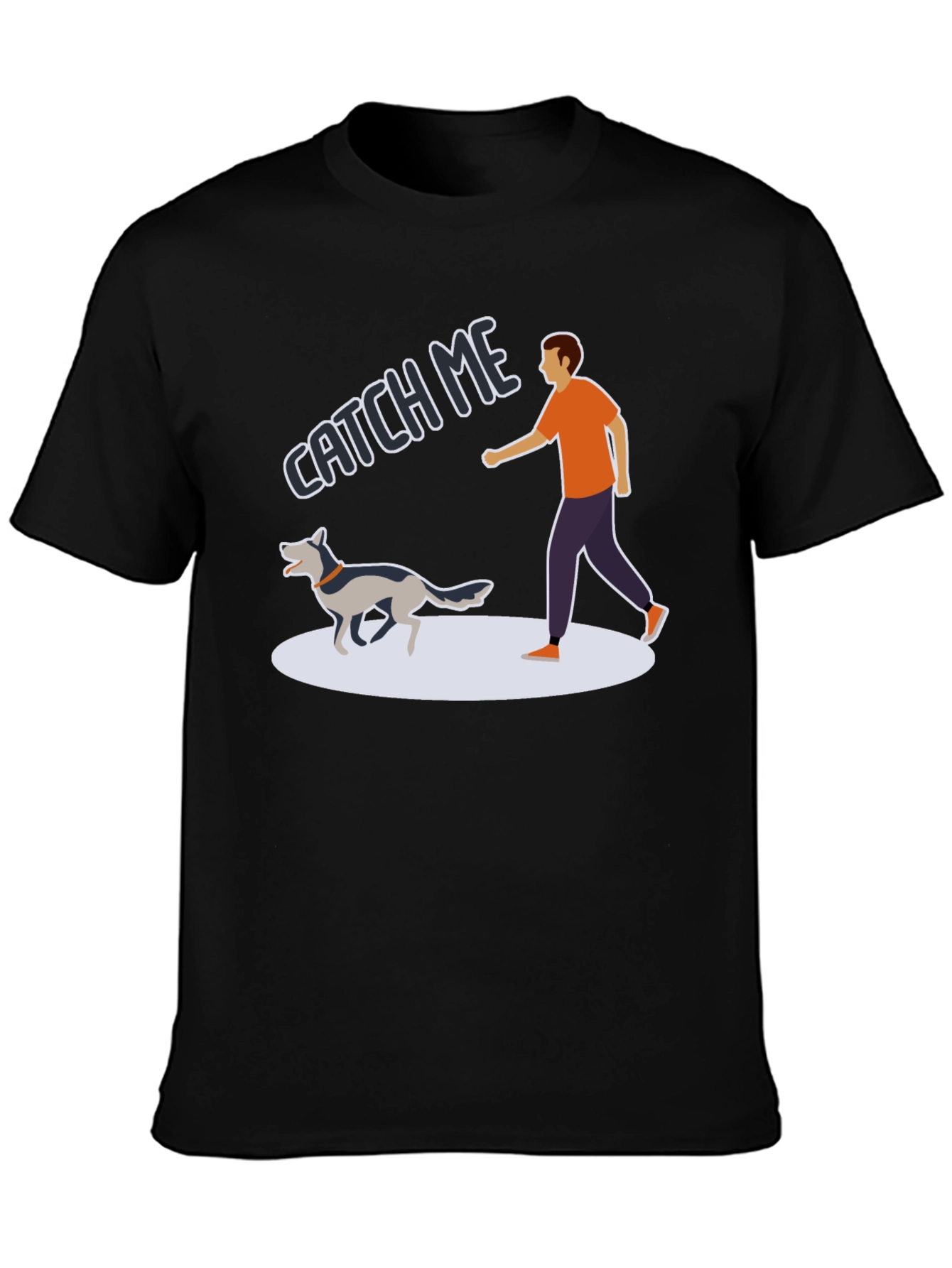 Catch Me Dog T-Shirt - Playful Pet Owner Tee