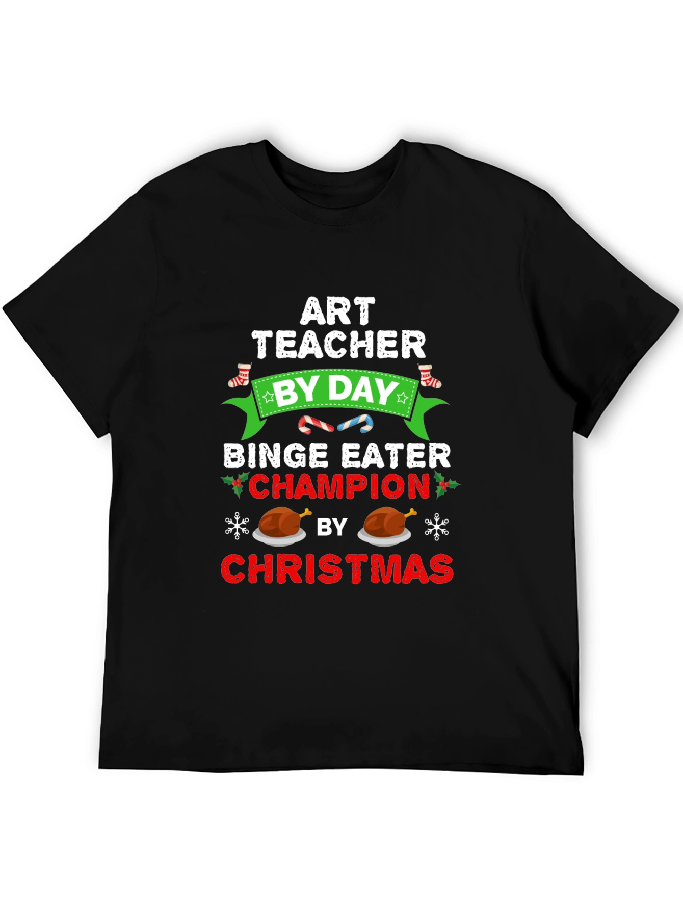 Art Teacher By Day Binge Eater Champion by Christmas T-Shirt