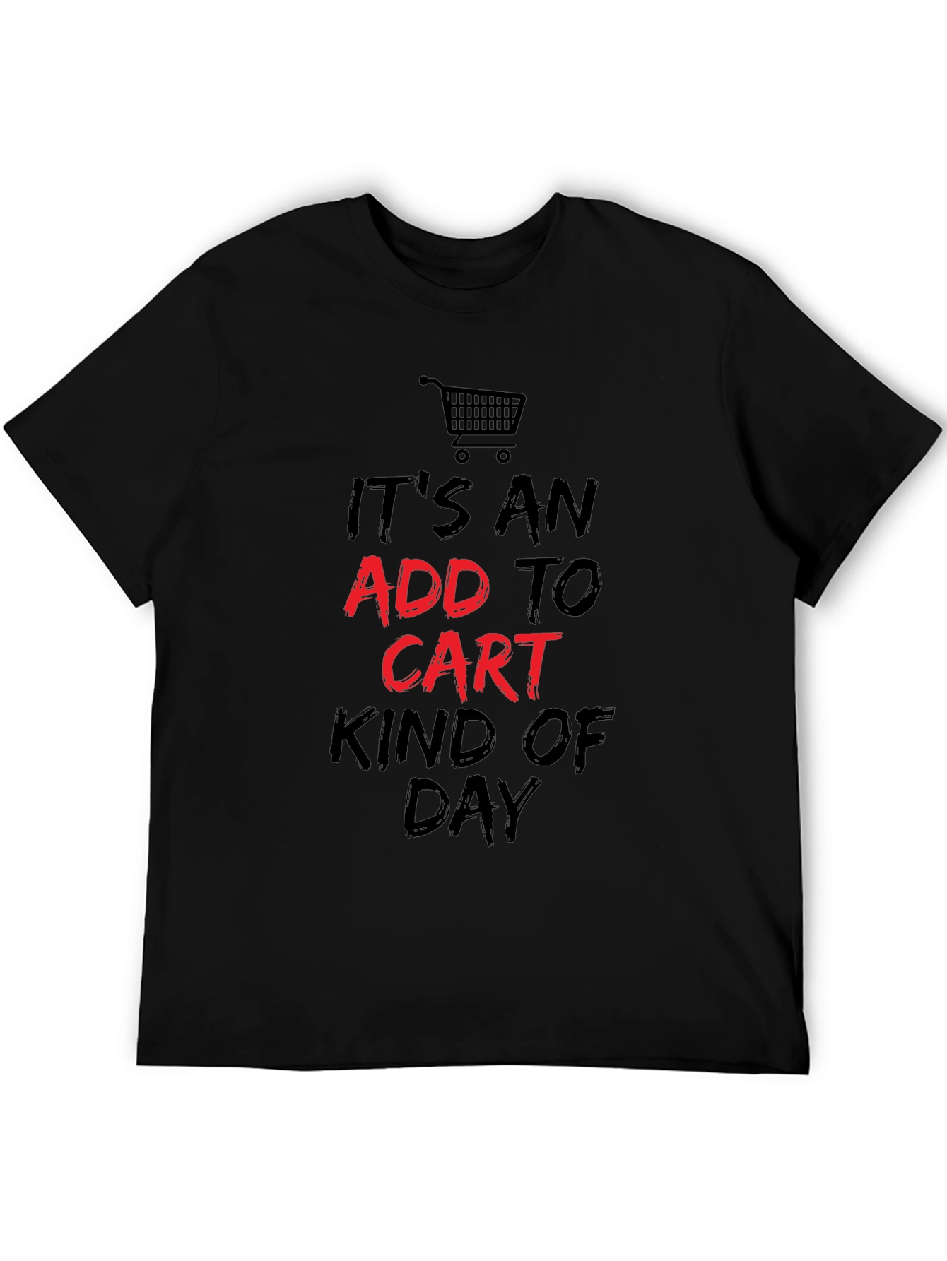Add to Cart Kind of Day T-Shirt