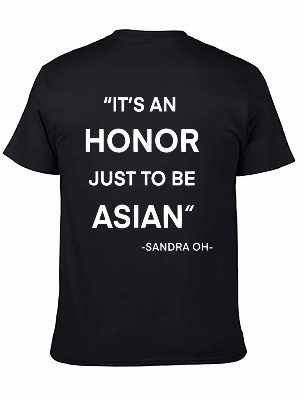 Its An Honor Just To Be Asian T-Shirt