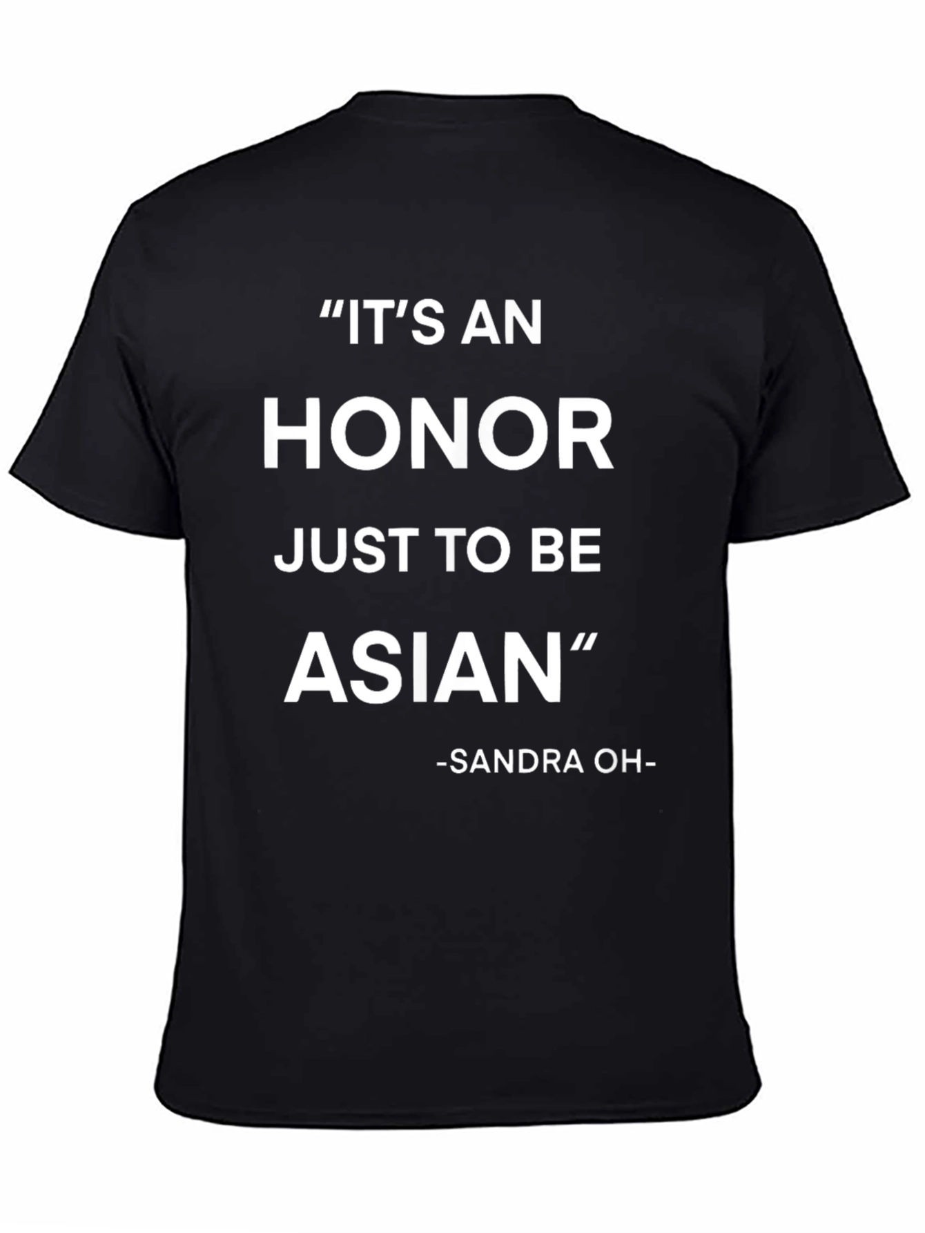 Its An Honor Just To Be Asian T-Shirt