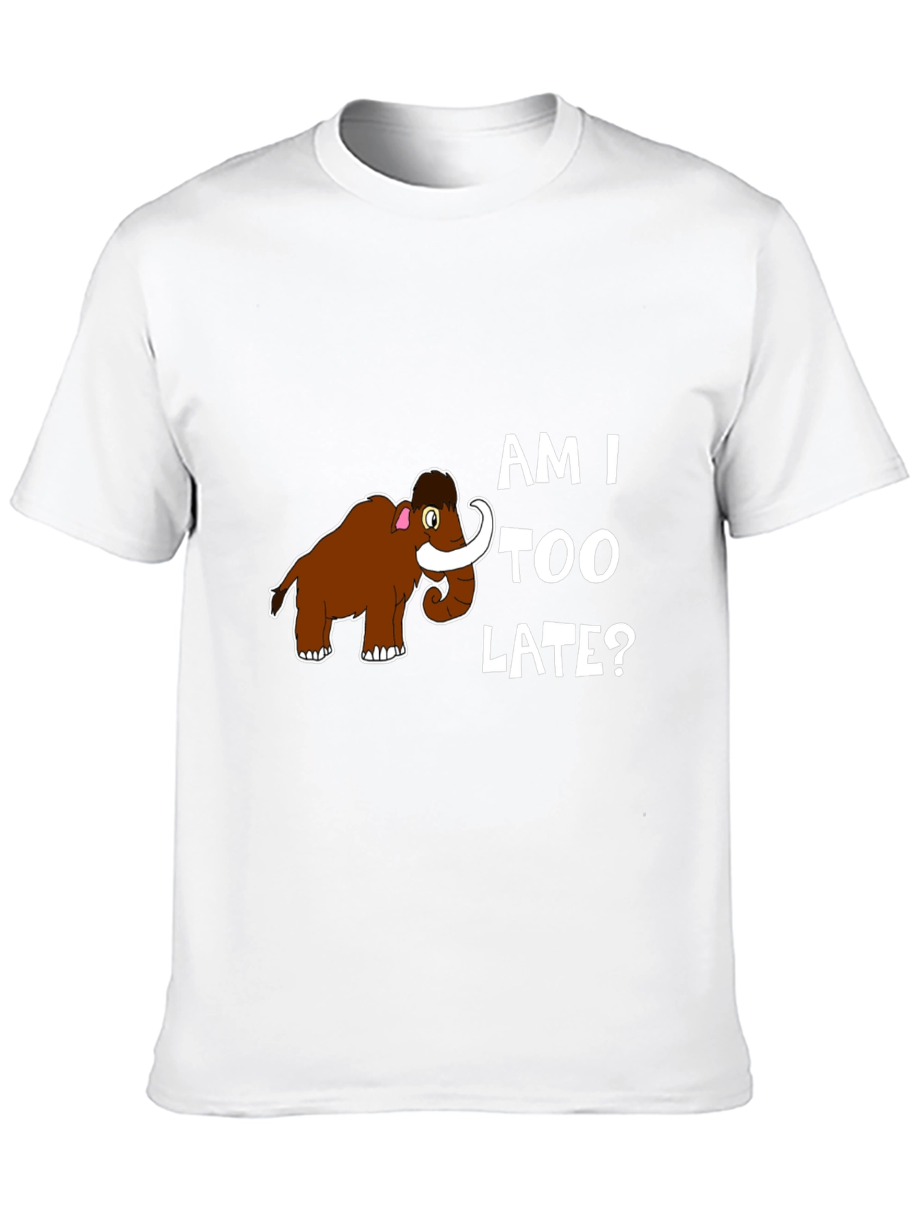 Am I Too Late? Mammoth Graphic T-Shirt