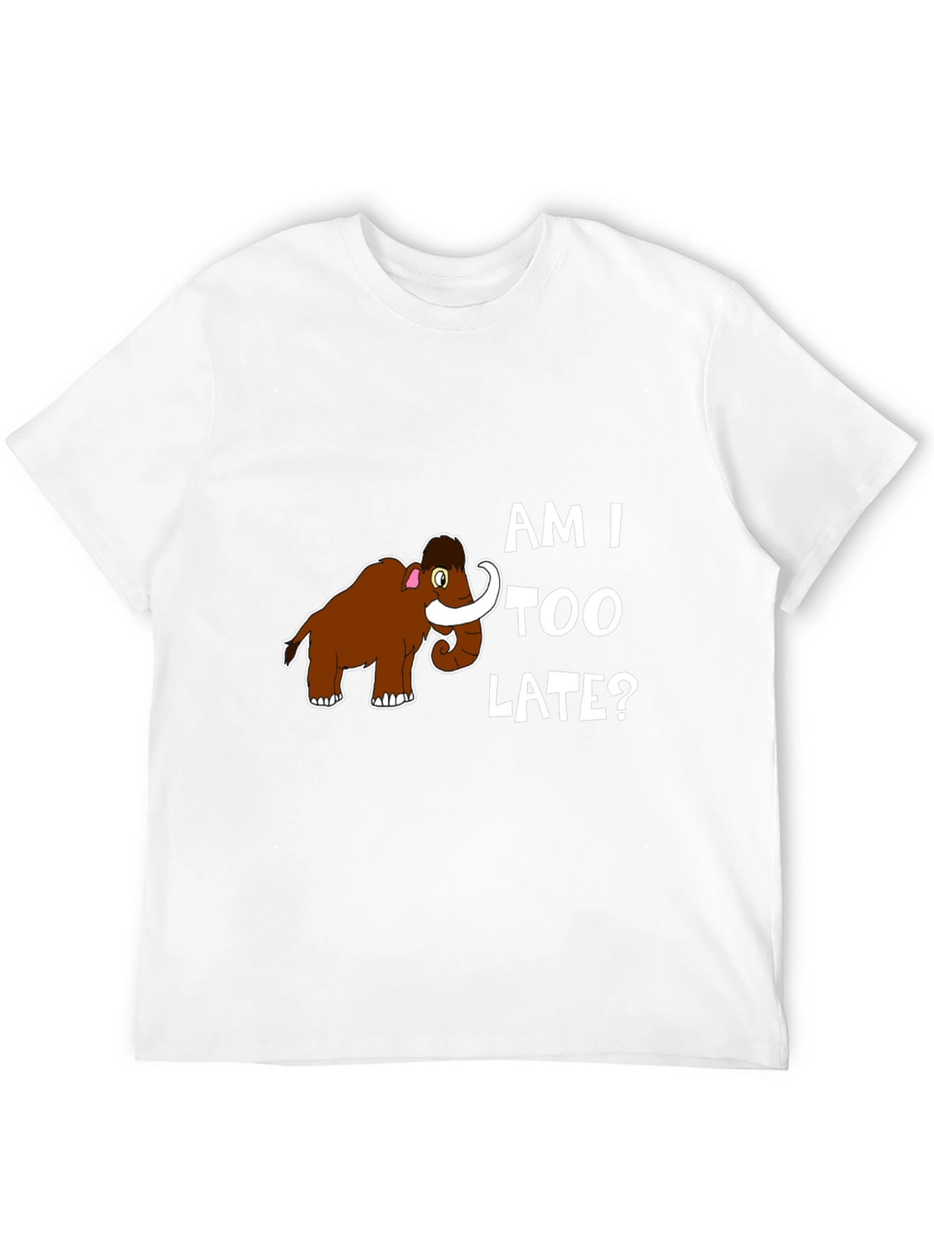 Am I Too Late? Mammoth Graphic T-Shirt
