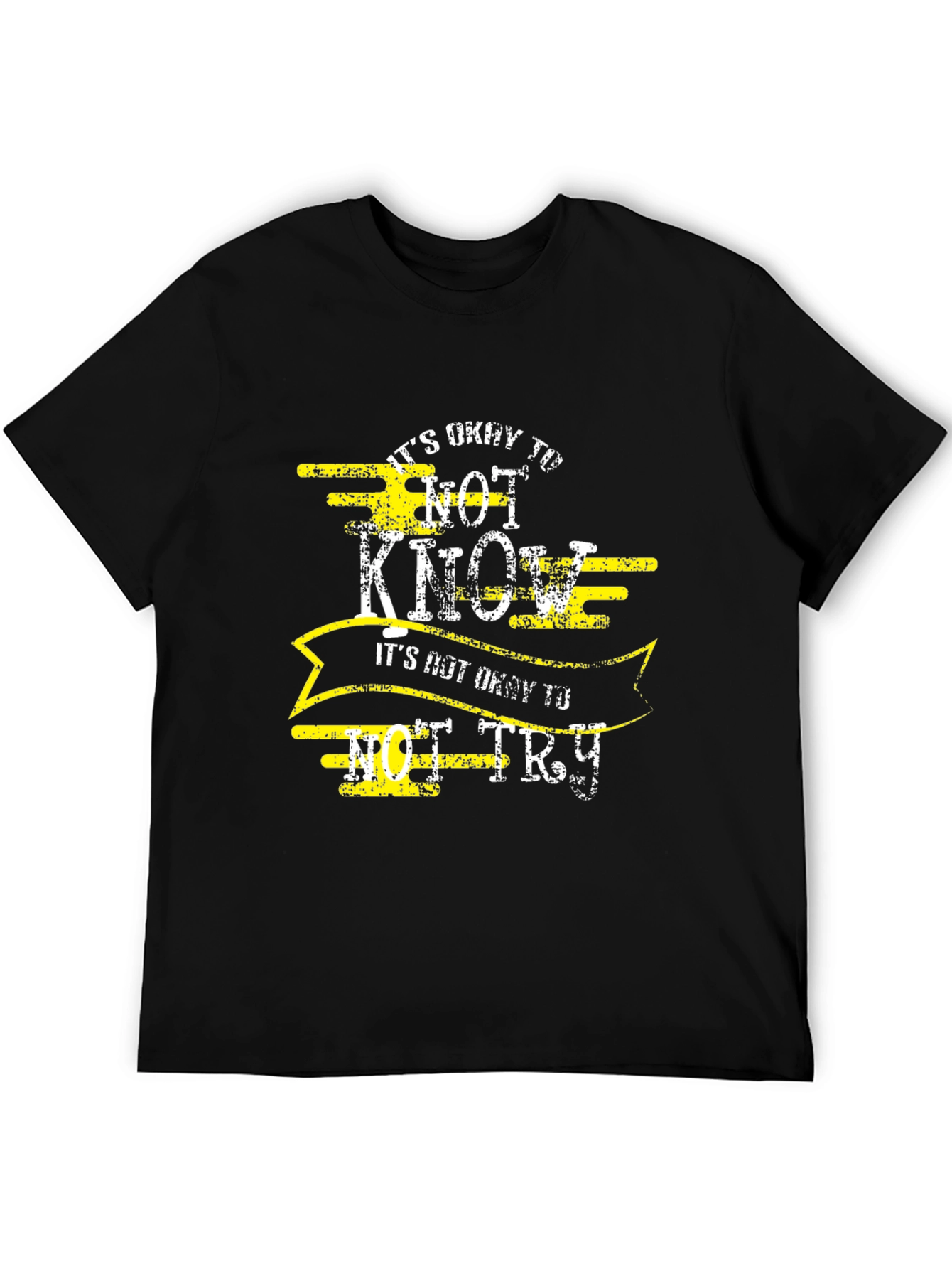 Its Okay to Not Know Mens Tee