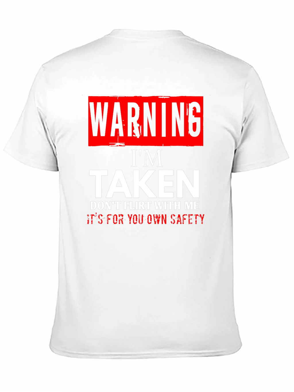 Warning Im Taken T-Shirt - Funny Novelty Graphic Tee