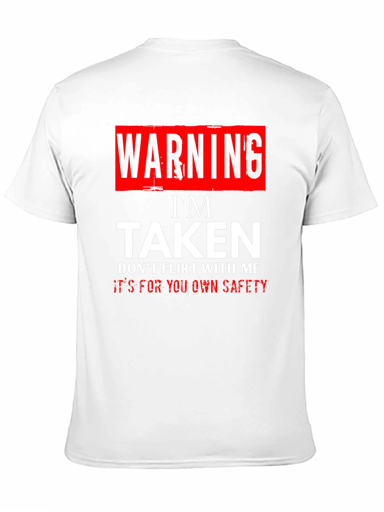Warning Im Taken T-Shirt - Funny Novelty Graphic Tee