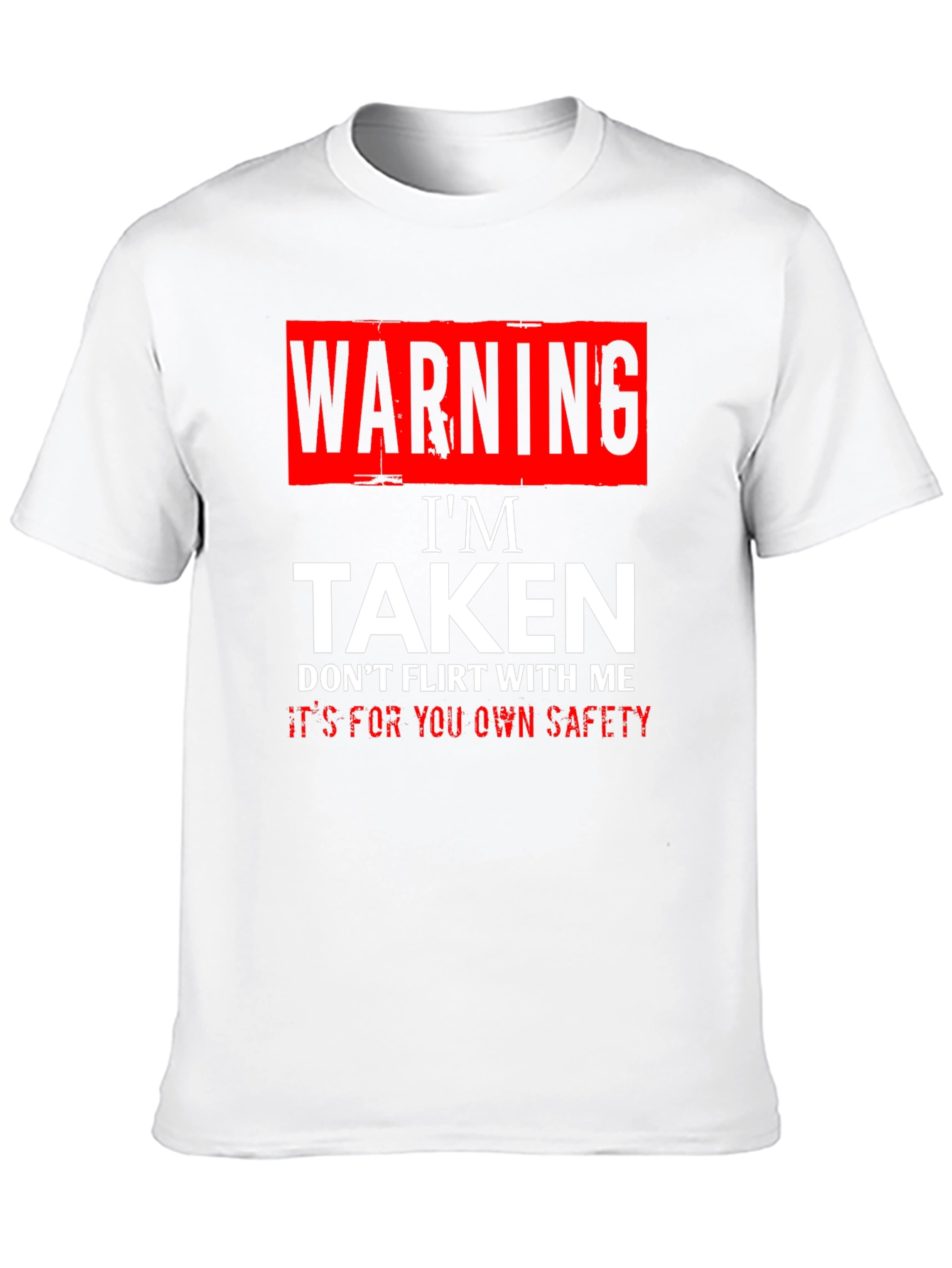 Warning Im Taken T-Shirt - Funny Novelty Graphic Tee