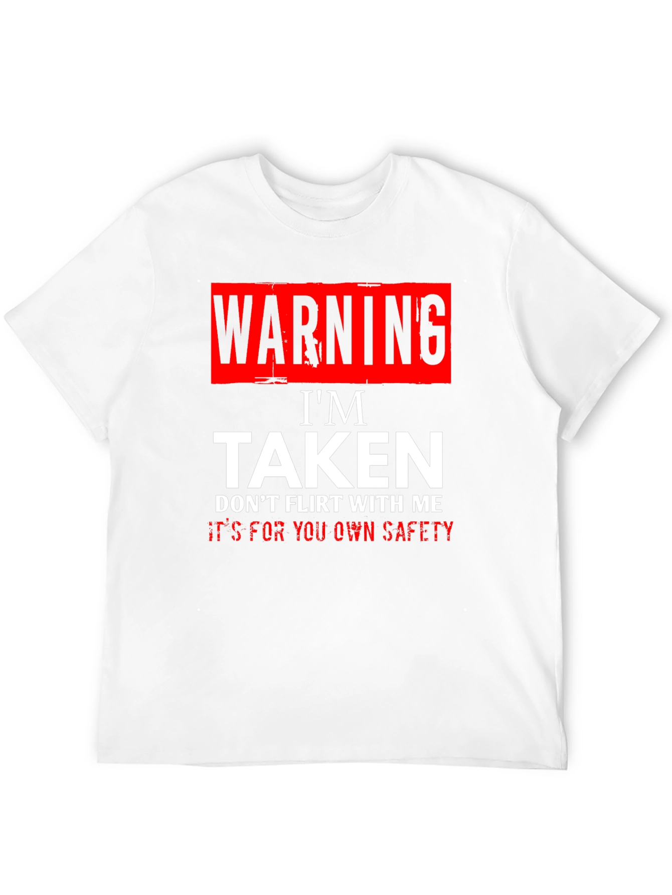 Warning Im Taken T-Shirt - Funny Novelty Graphic Tee