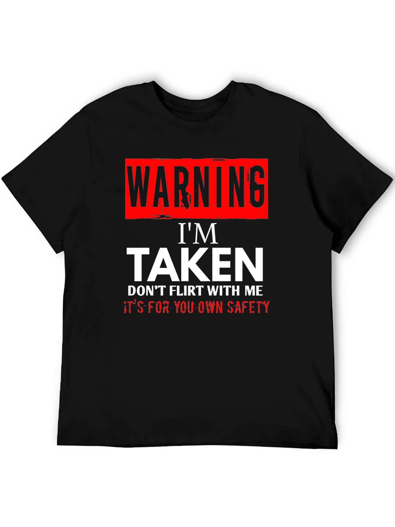Warning Im Taken T-Shirt - Funny Novelty Graphic Tee