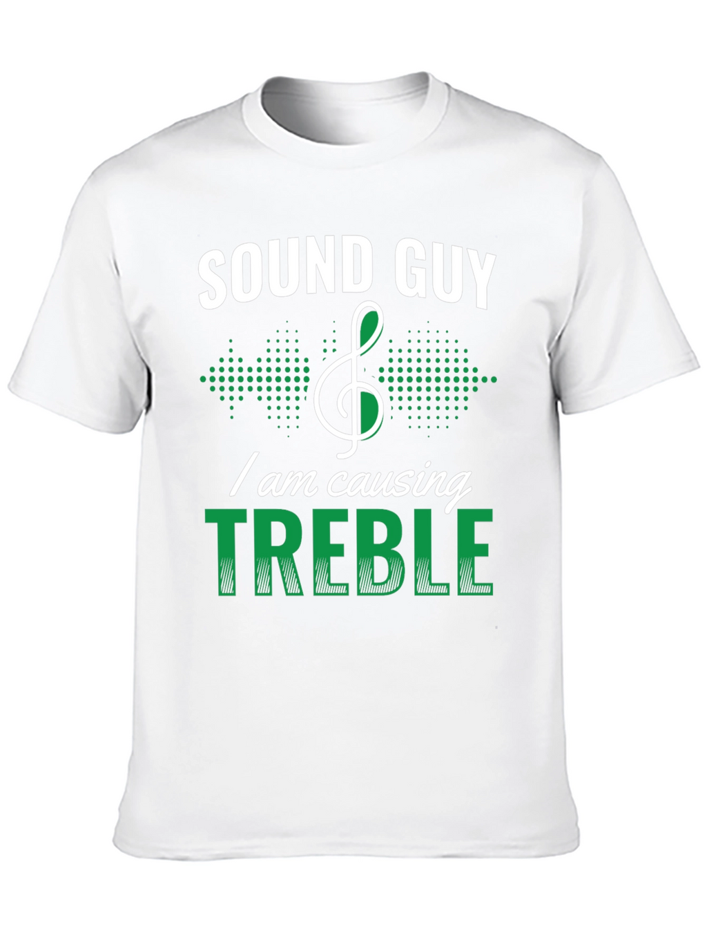 Sound Guy Treble Maker Funny T-Shirt