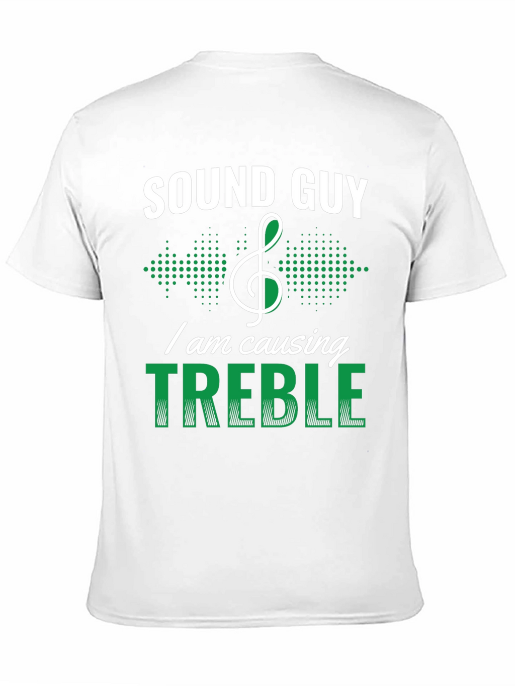 Sound Guy Treble Maker Funny T-Shirt