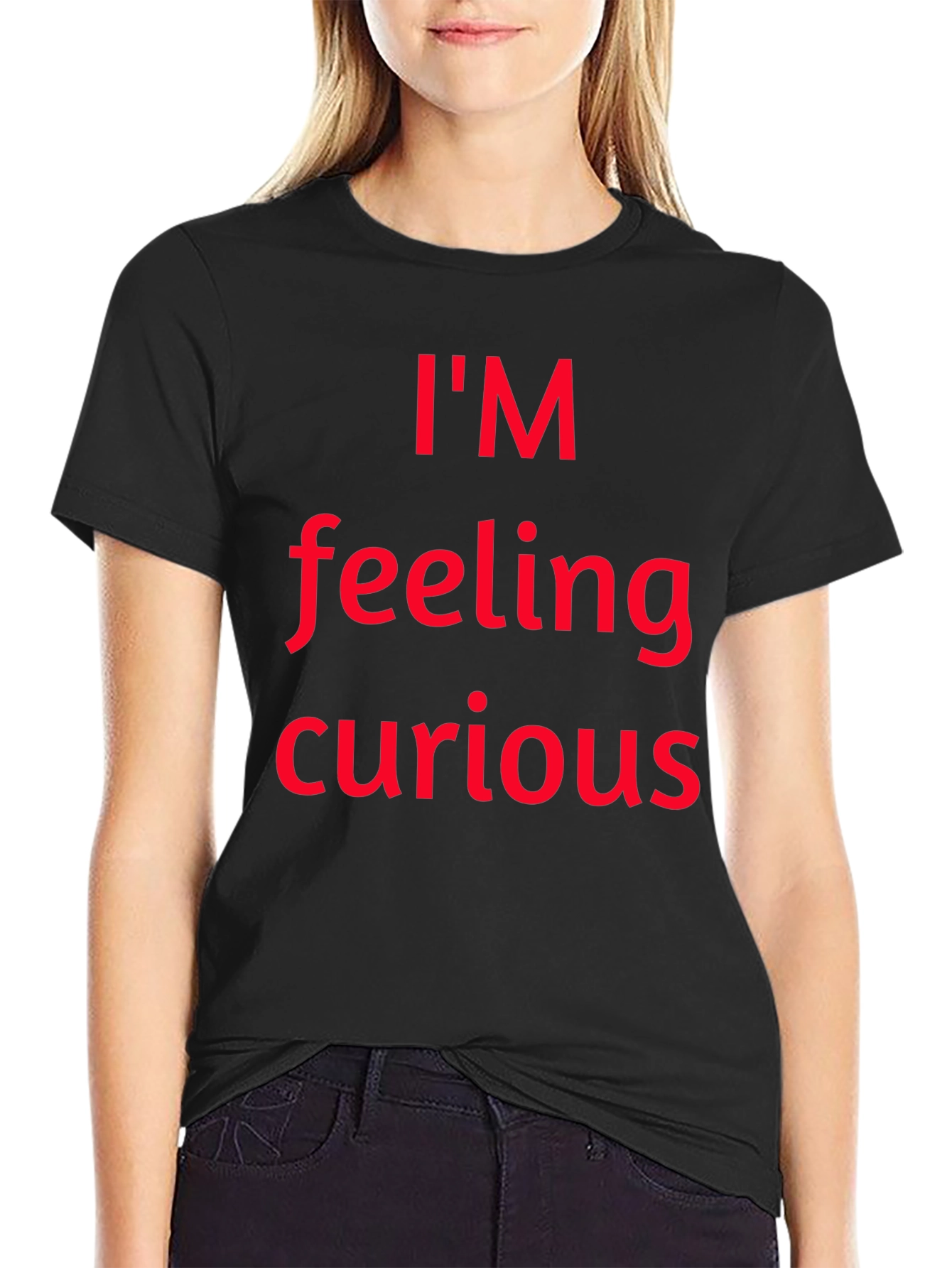 Im Feeling Curious Graphic T-Shirt