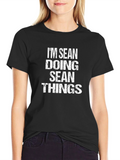Im Sean Doing Sean Things T-Shirt
