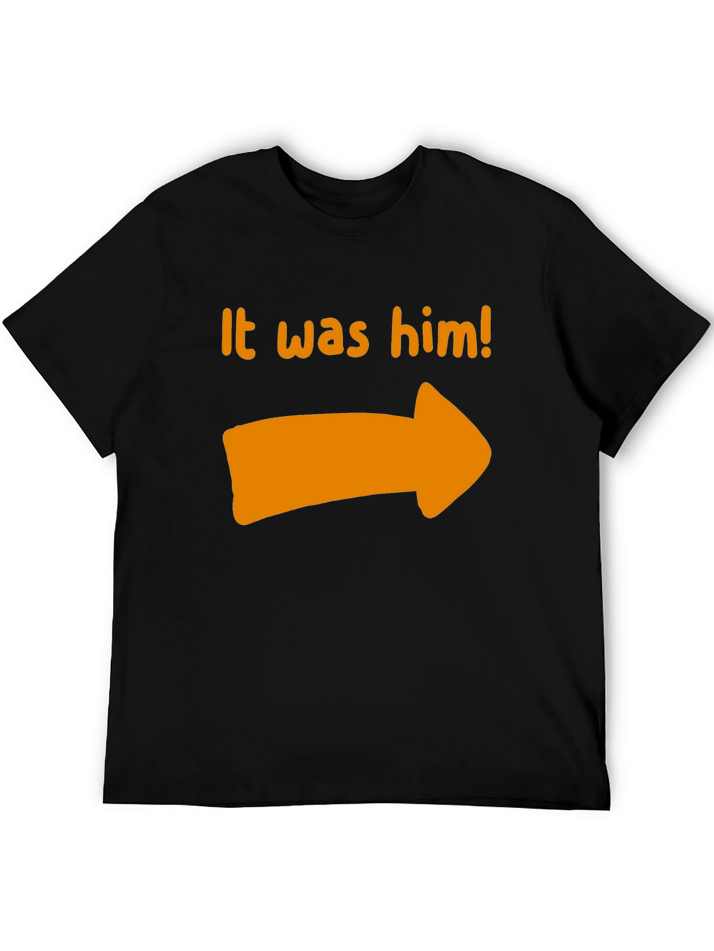 It Was Him T-Shirt - Novelty Pointing Tee
