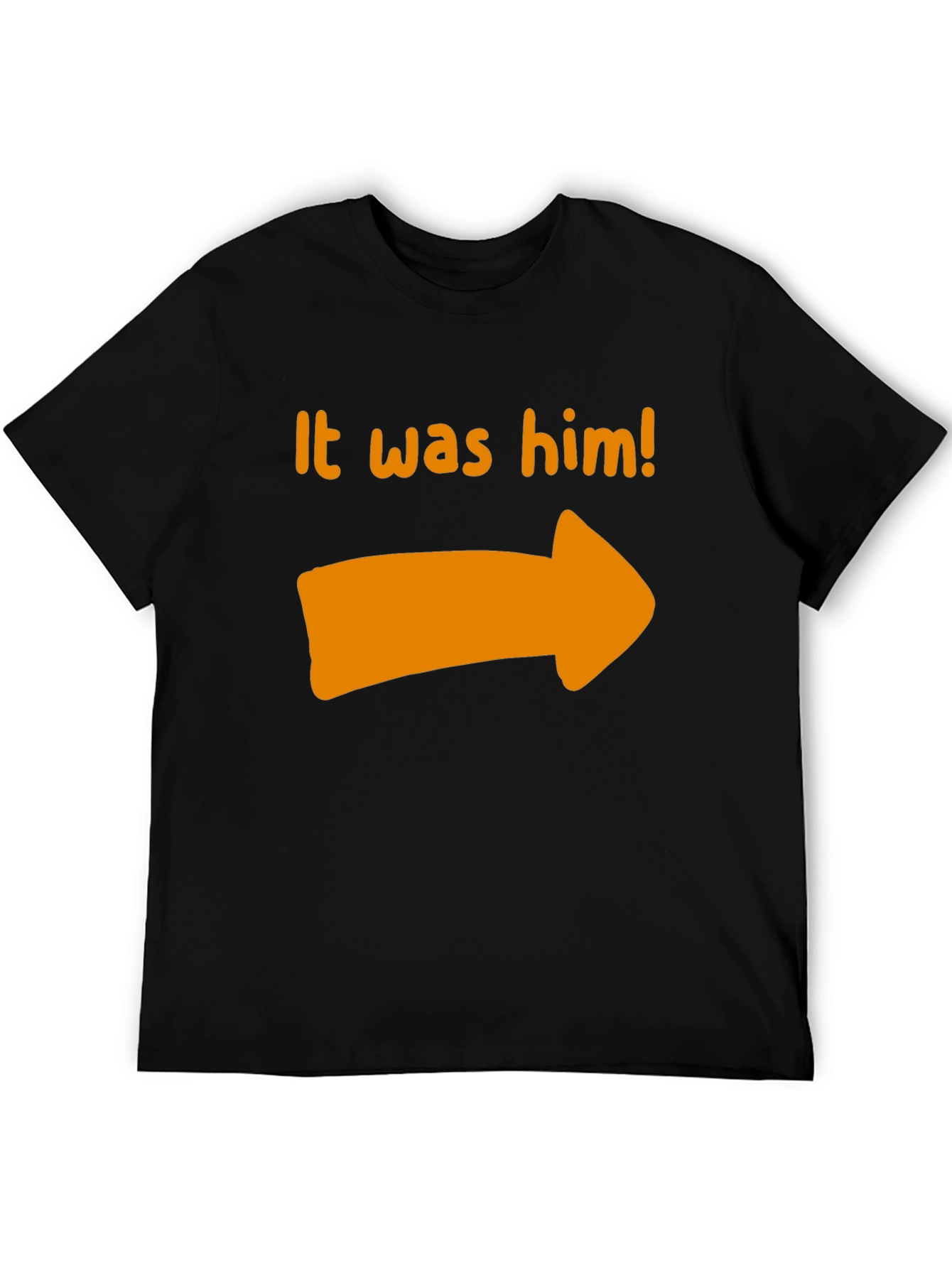 It Was Him T-Shirt - Novelty Pointing Tee