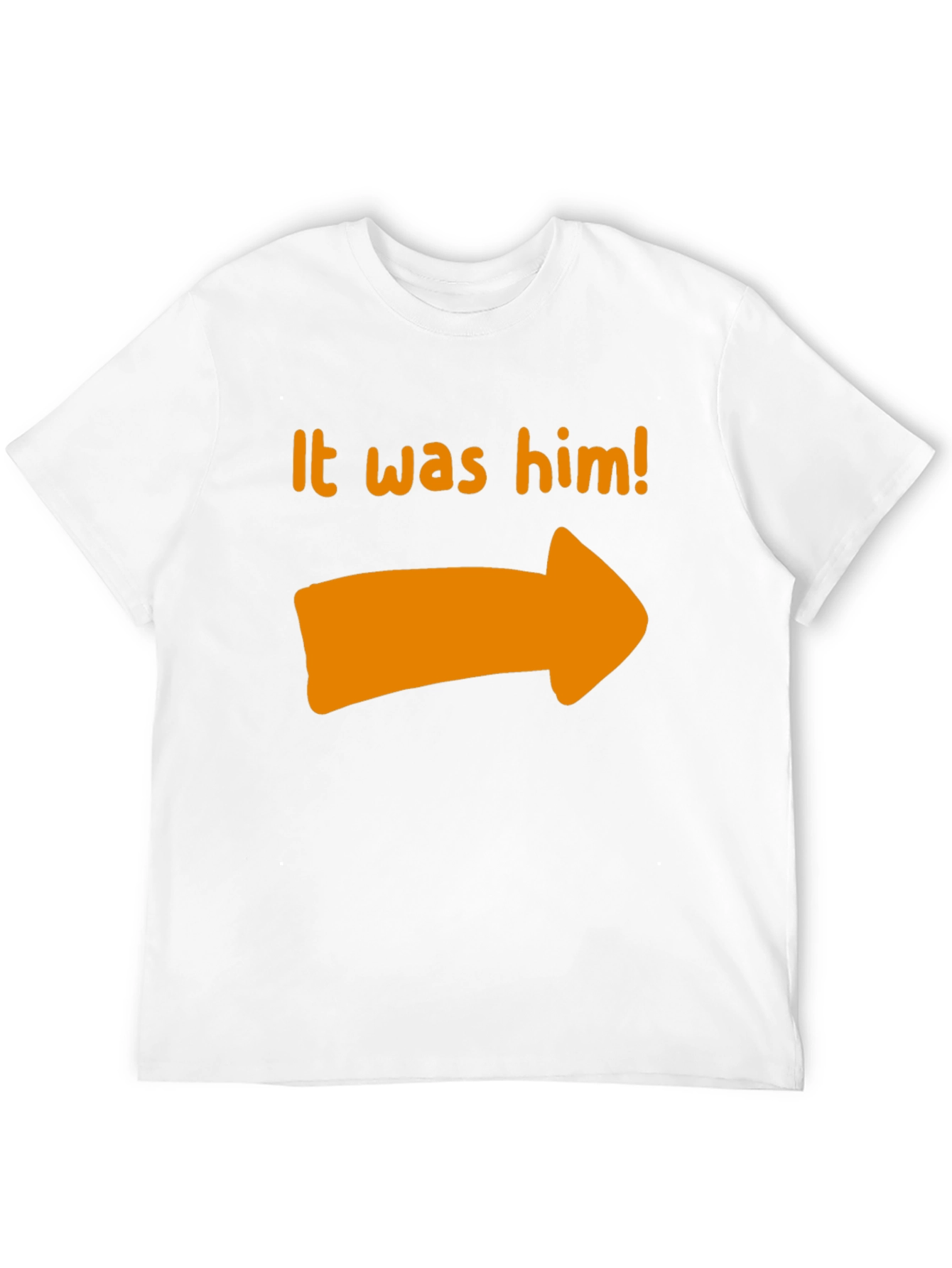 It Was Him T-Shirt - Novelty Pointing Tee