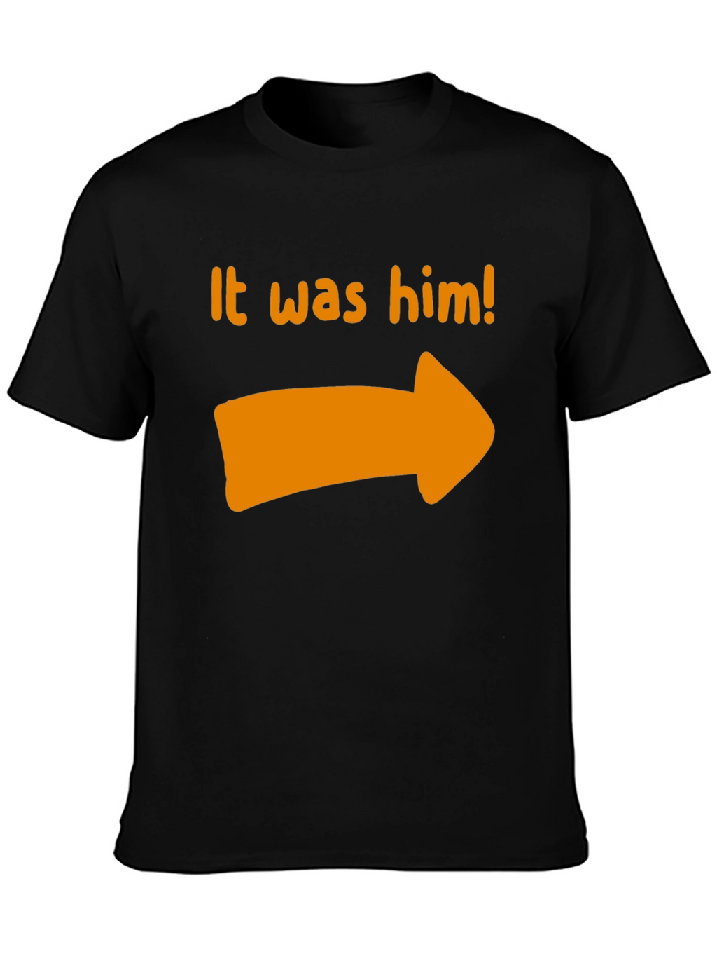 It Was Him T-Shirt - Novelty Pointing Tee