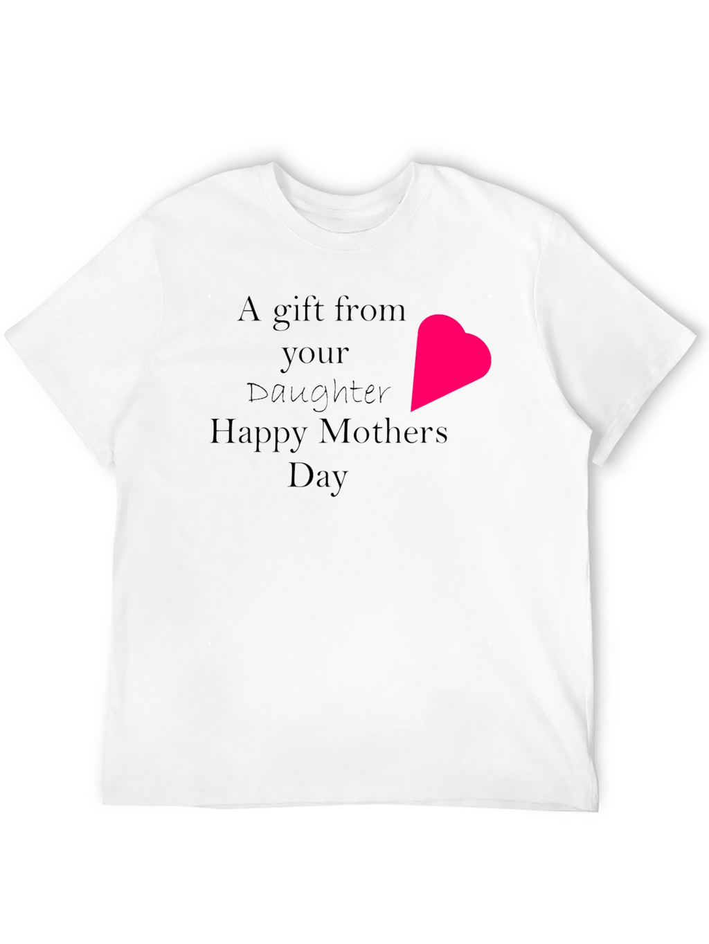 Happy Mothers Day Gift T-Shirt