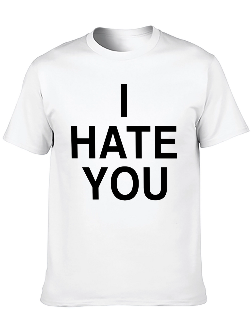 I Hate You Graphic Tee - Bold Statement Shirt