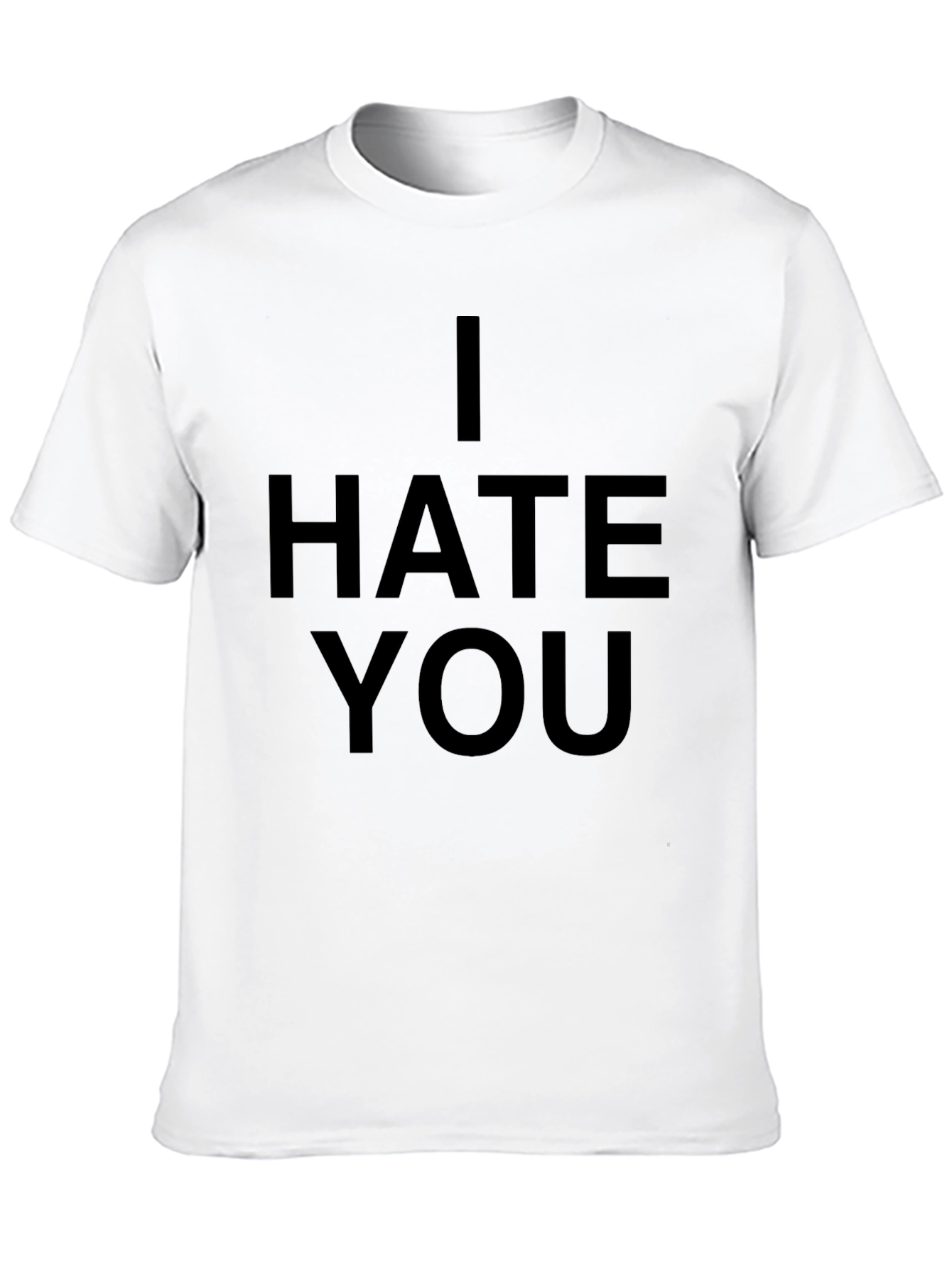 I Hate You Graphic Tee - Bold Statement Shirt