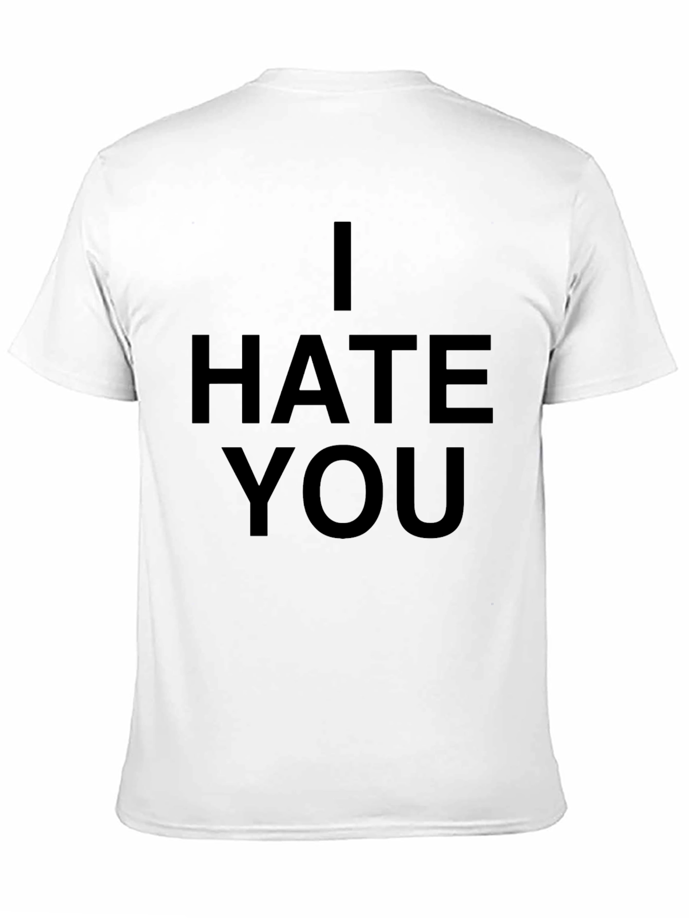 I Hate You Graphic Tee - Bold Statement Shirt