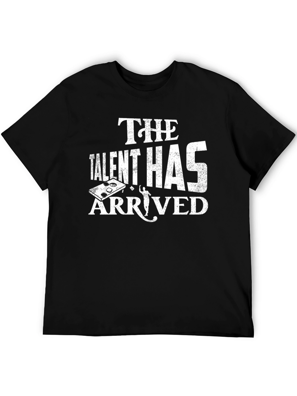 The Talent Has Arrived T-Shirt