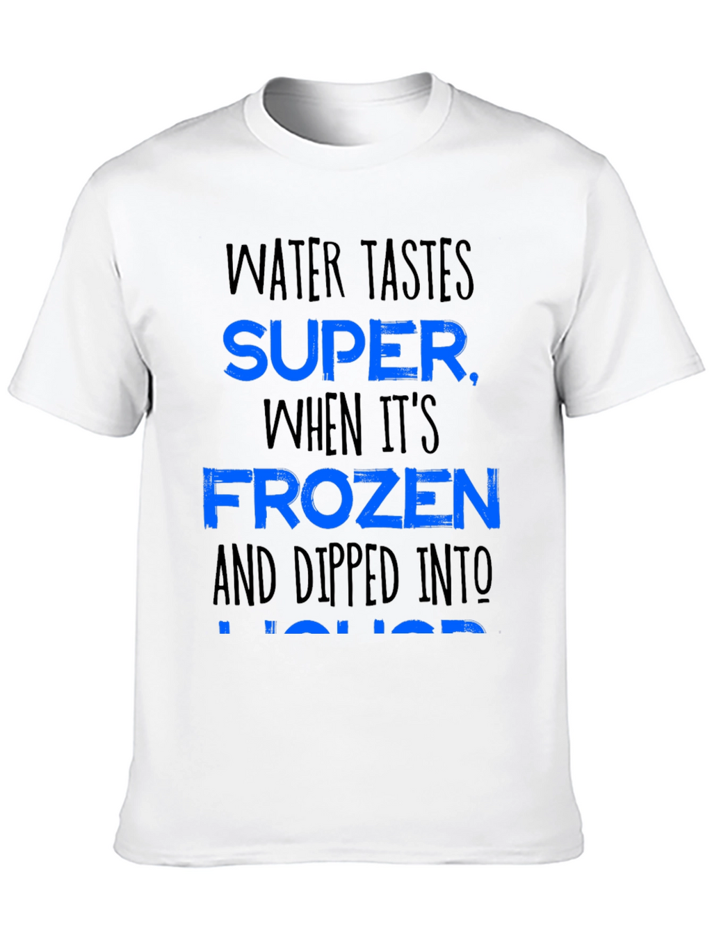 Water Tastes Super Funny Alcohol Joke Graphic T-Shirt