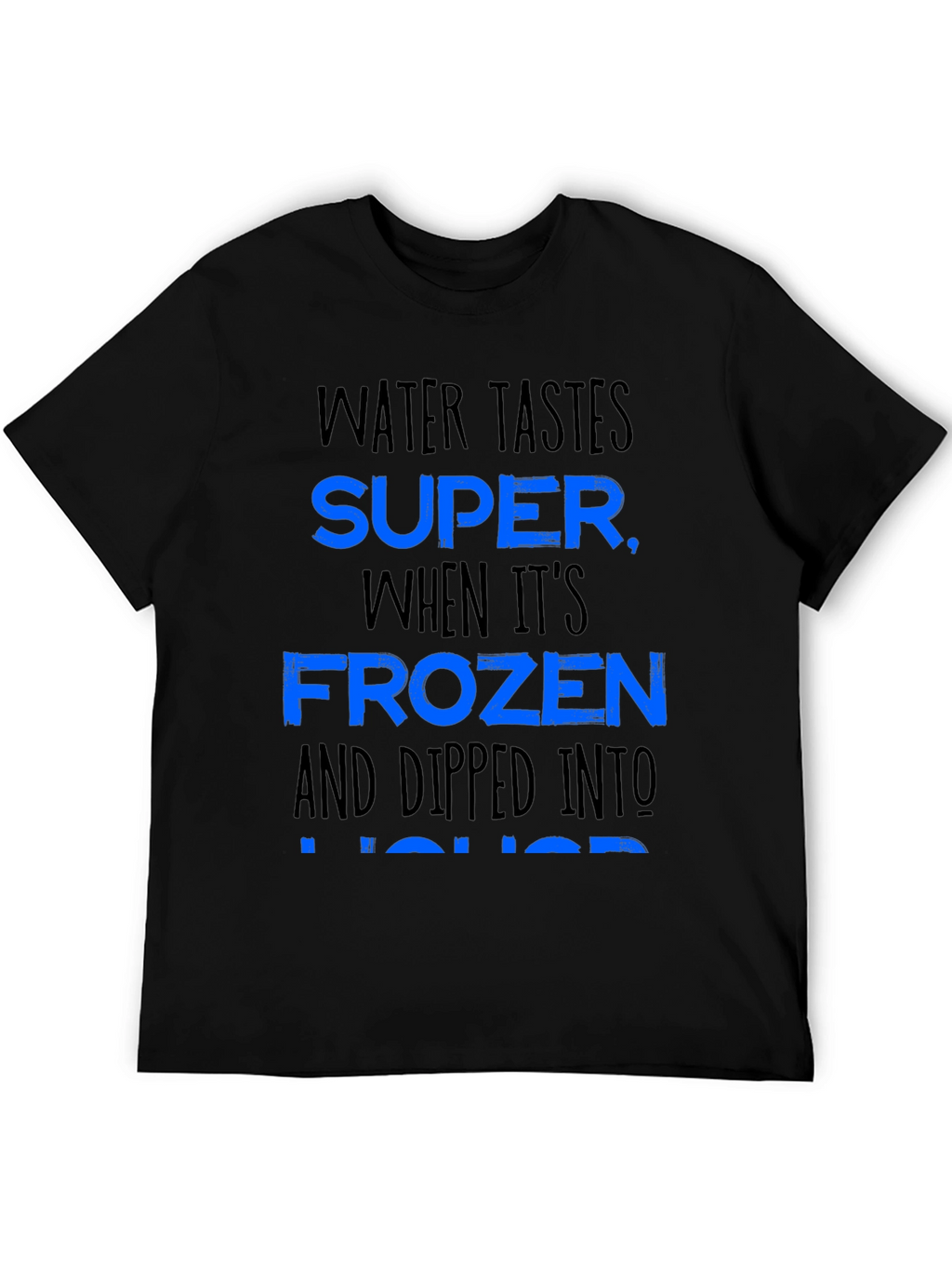 Water Tastes Super Funny Alcohol Joke Graphic T-Shirt