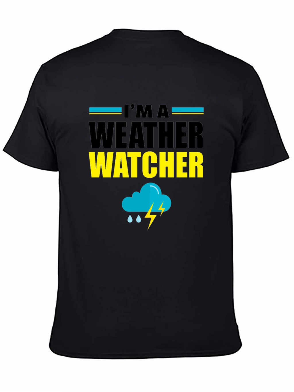 Im A Weather Watcher Black T-Shirt