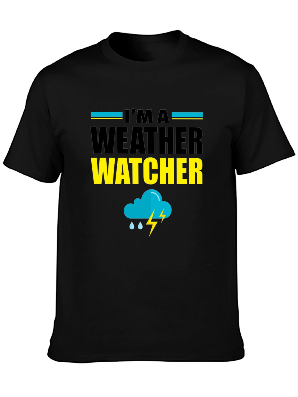 Im A Weather Watcher Black T-Shirt
