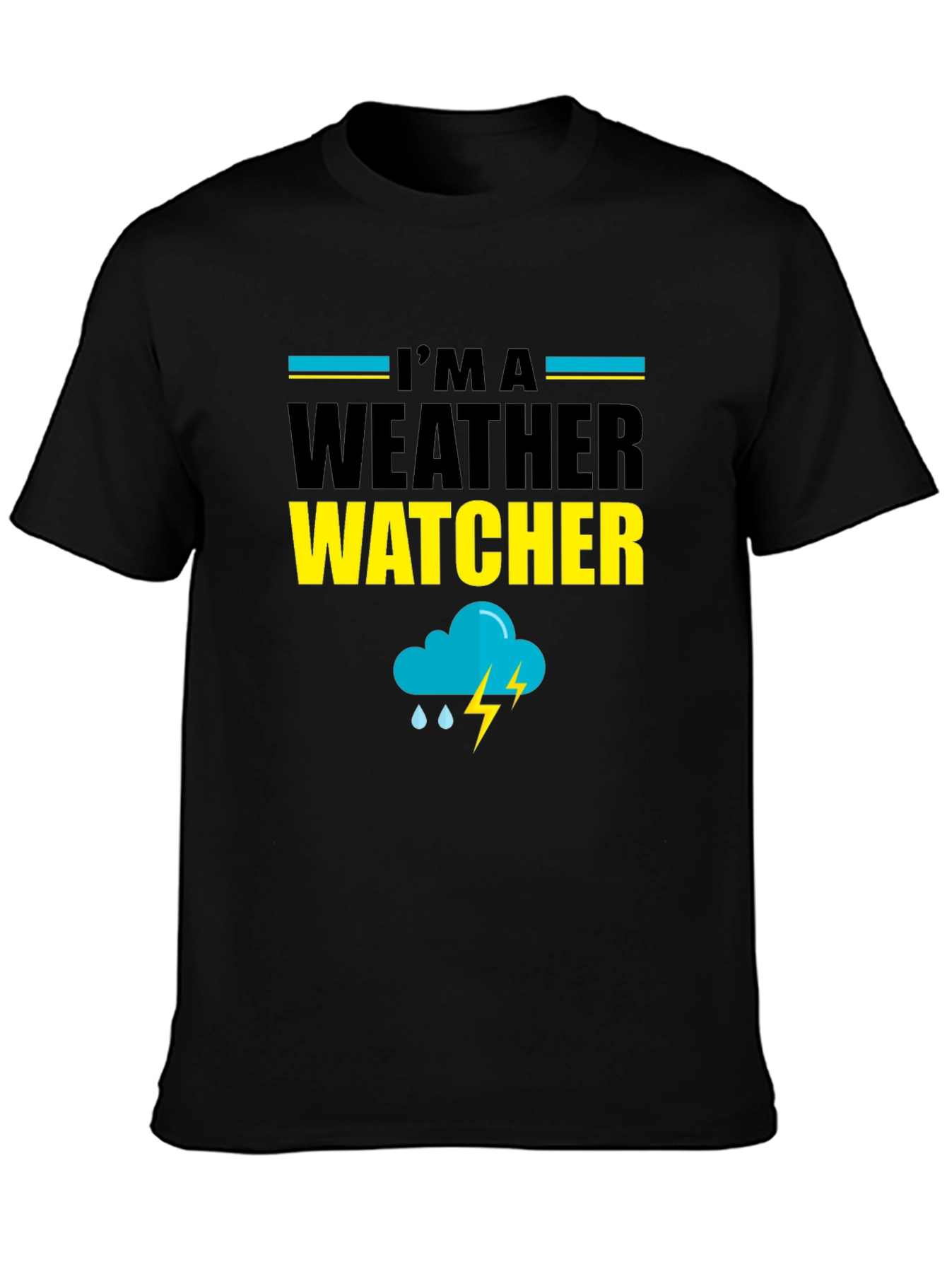 Im A Weather Watcher Black T-Shirt