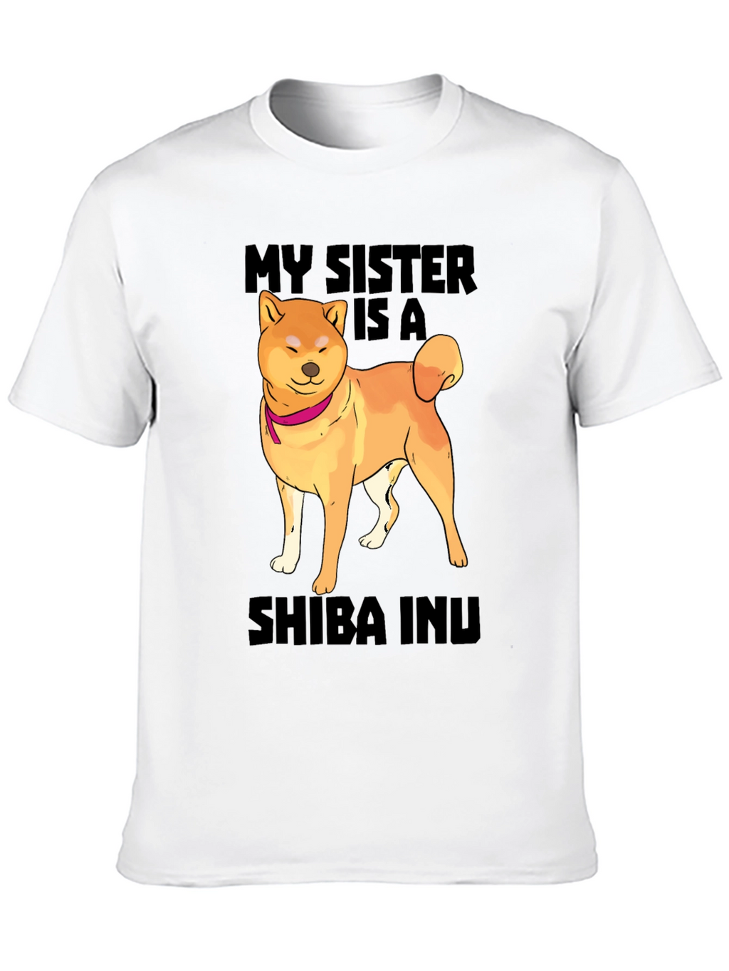 My Sister Is a Shiba Inu T-Shirt