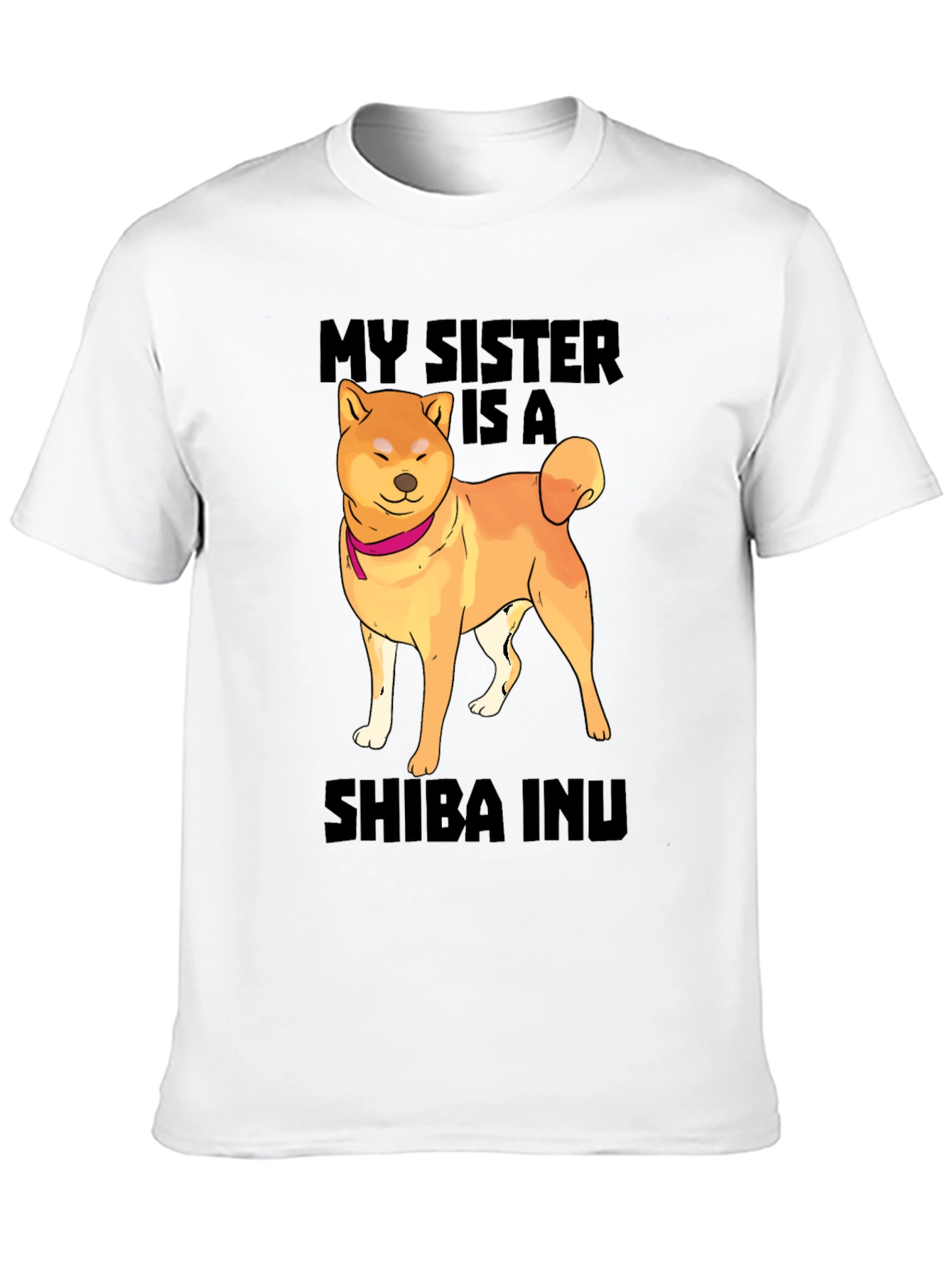 My Sister Is a Shiba Inu T-Shirt