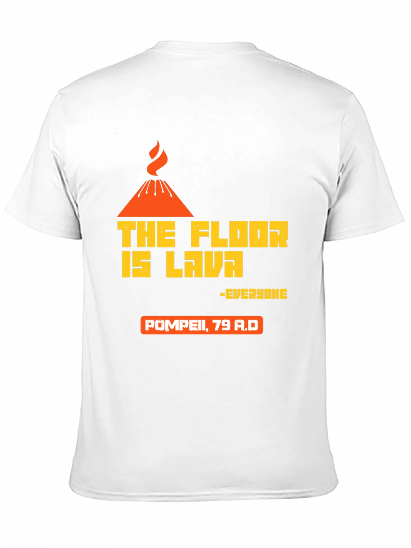 The Floor is Lava Pompeii T-Shirt