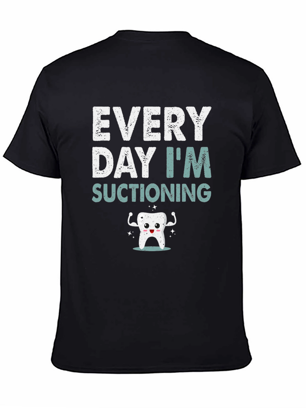 Every Day Im Suctioning T-Shirt
