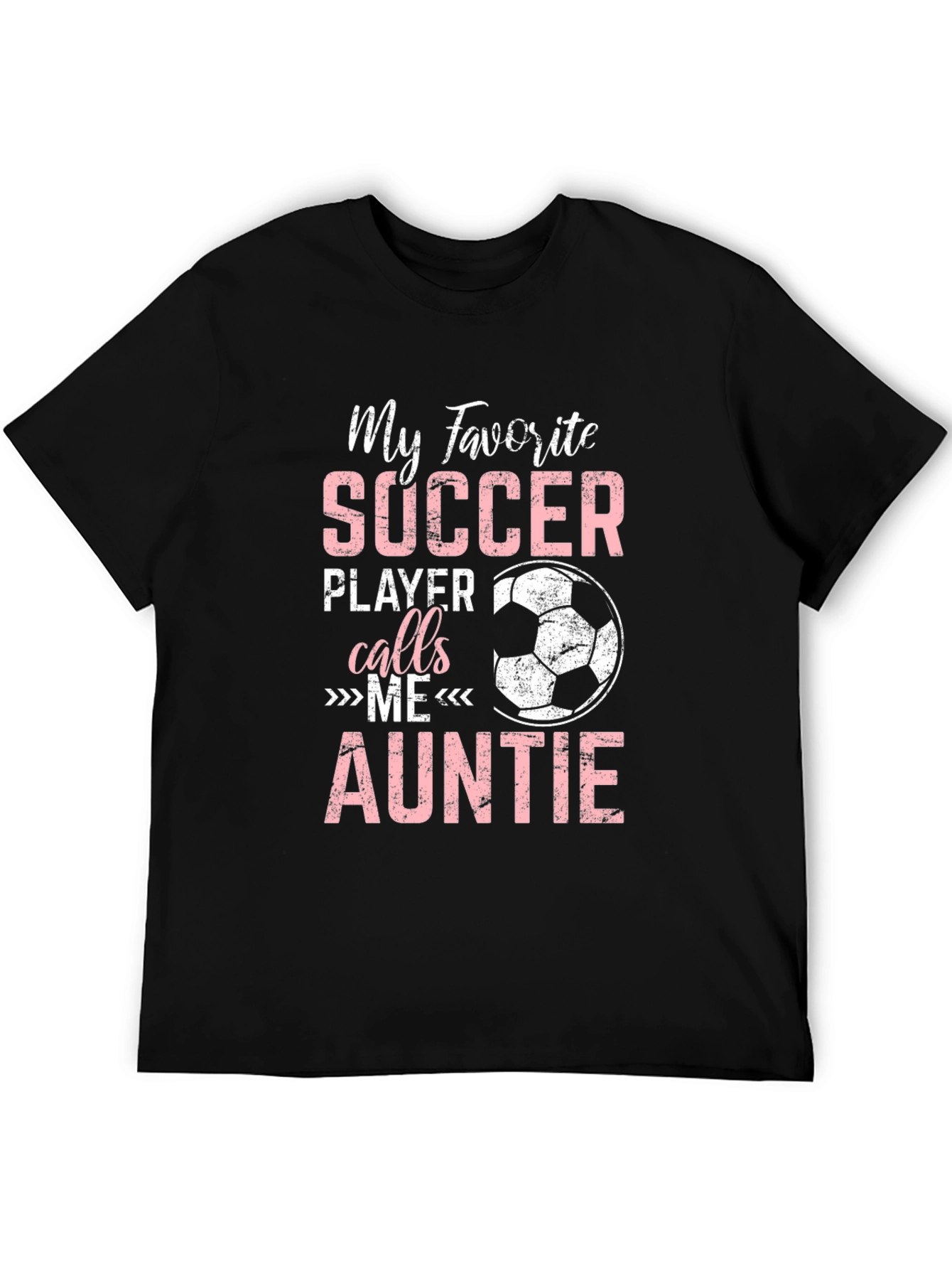My Favorite Soccer Player Calls Me Auntie T-Shirt