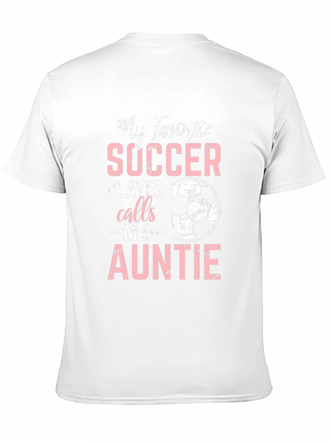 My Favorite Soccer Player Calls Me Auntie T-Shirt