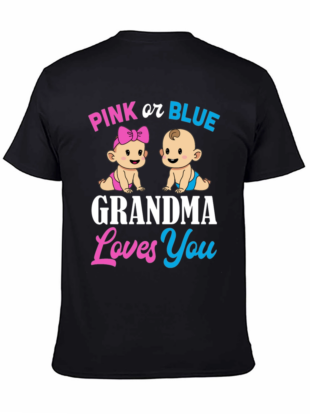 Pink or Blue Grandma Loves You T-Shirt