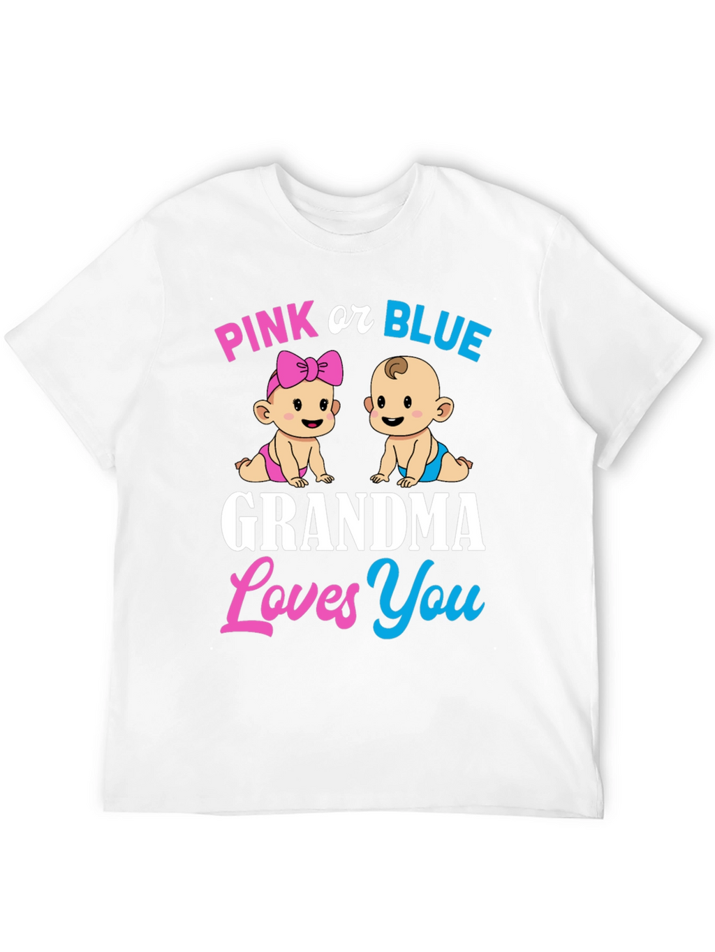Pink or Blue Grandma Loves You T-Shirt