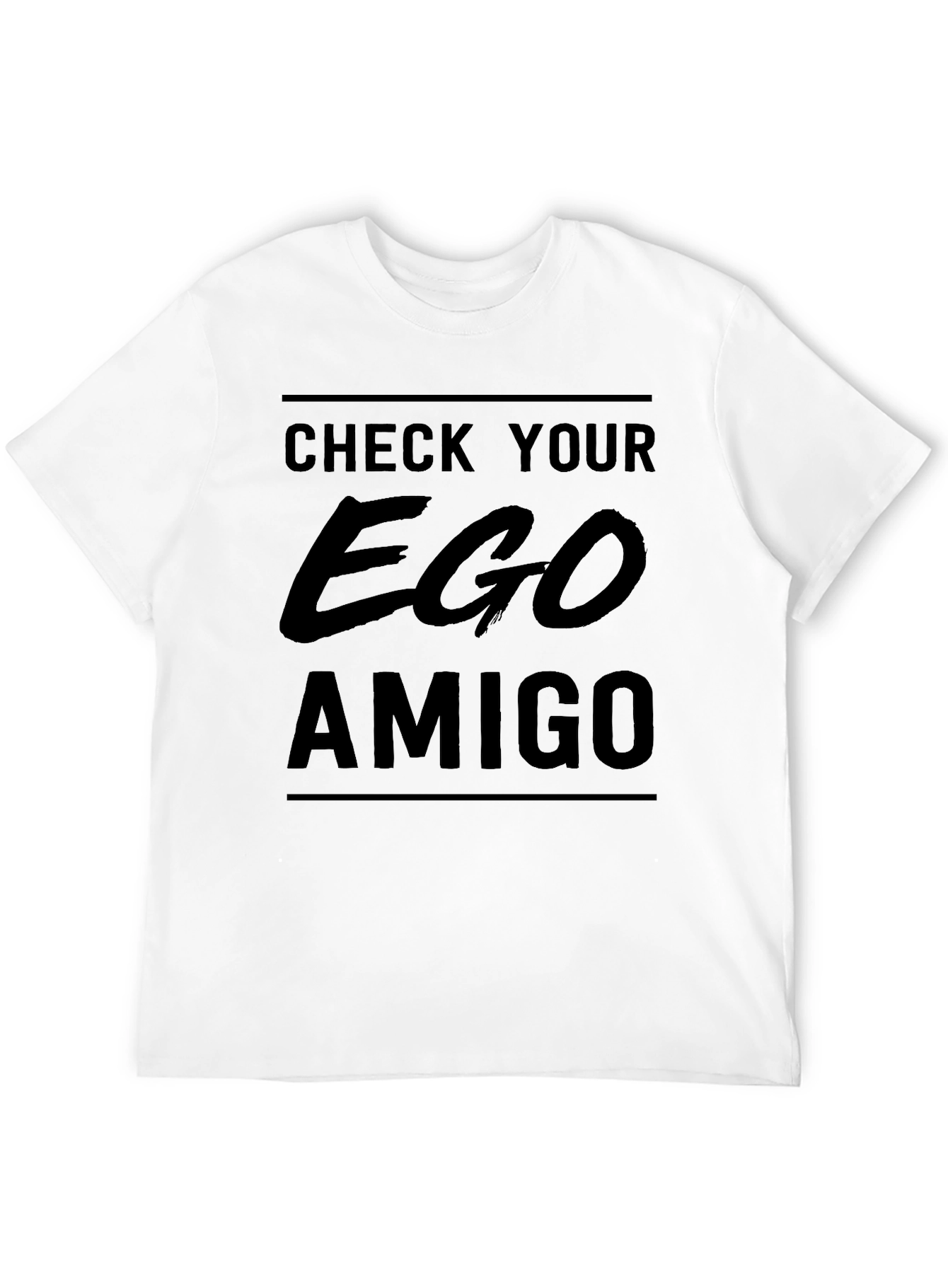 Check Your Ego Amigo T-Shirt