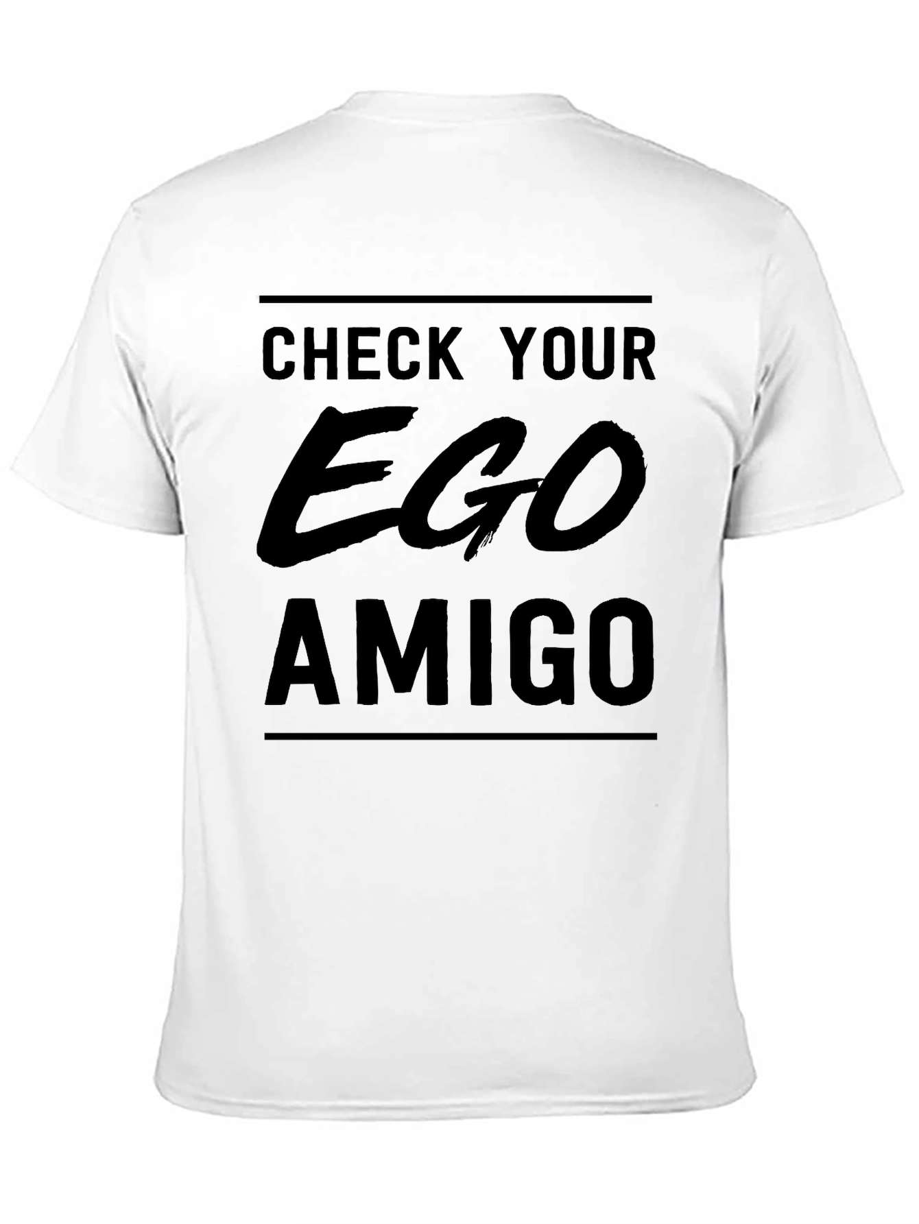 Check Your Ego Amigo T-Shirt