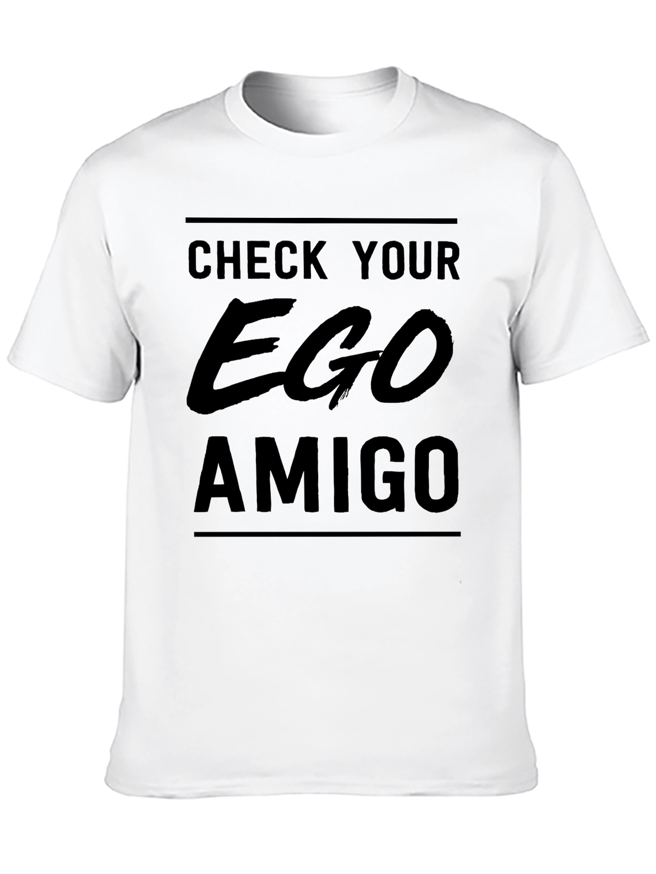Check Your Ego Amigo T-Shirt