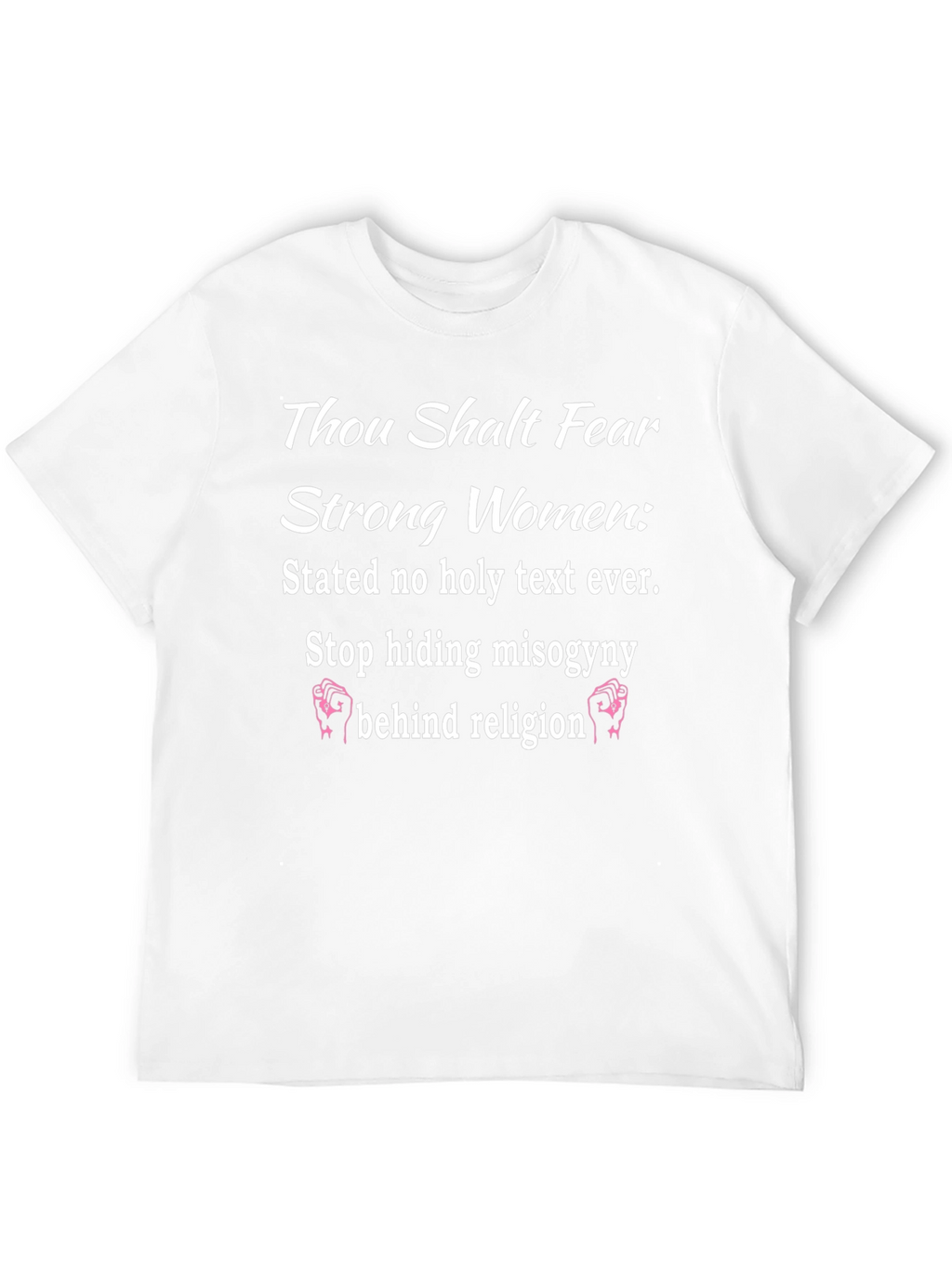 Thou Shalt Fear Strong Women T-Shirt